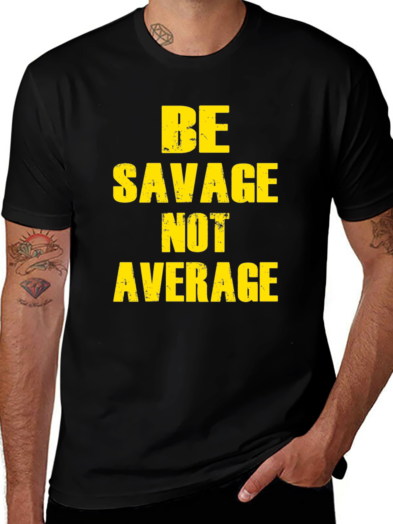 Variant 13 of Be Savage Not Average Black T-Shirt