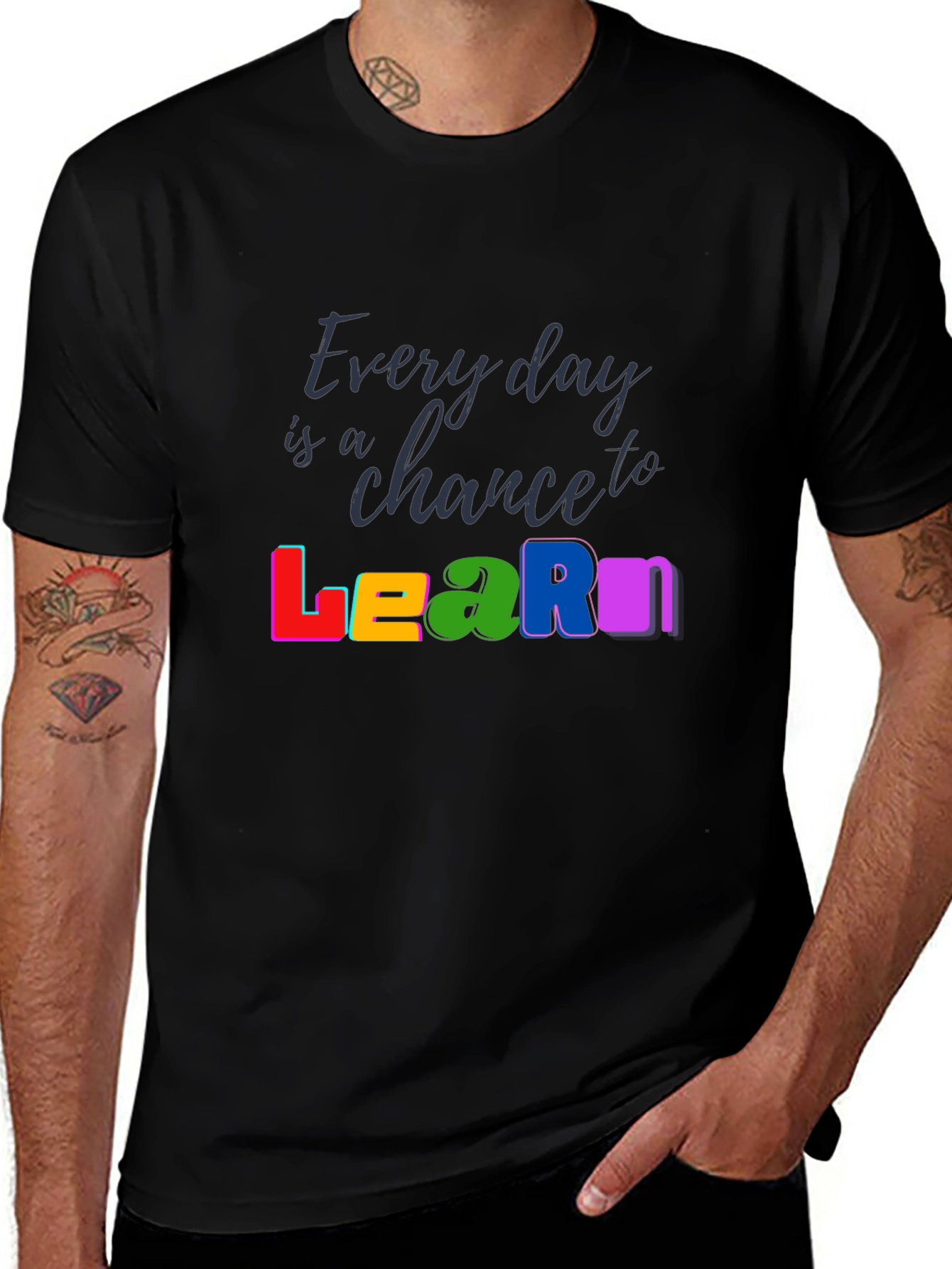 Variant 20 of Every Day is a Chance to Learn Graphic T-Shirt