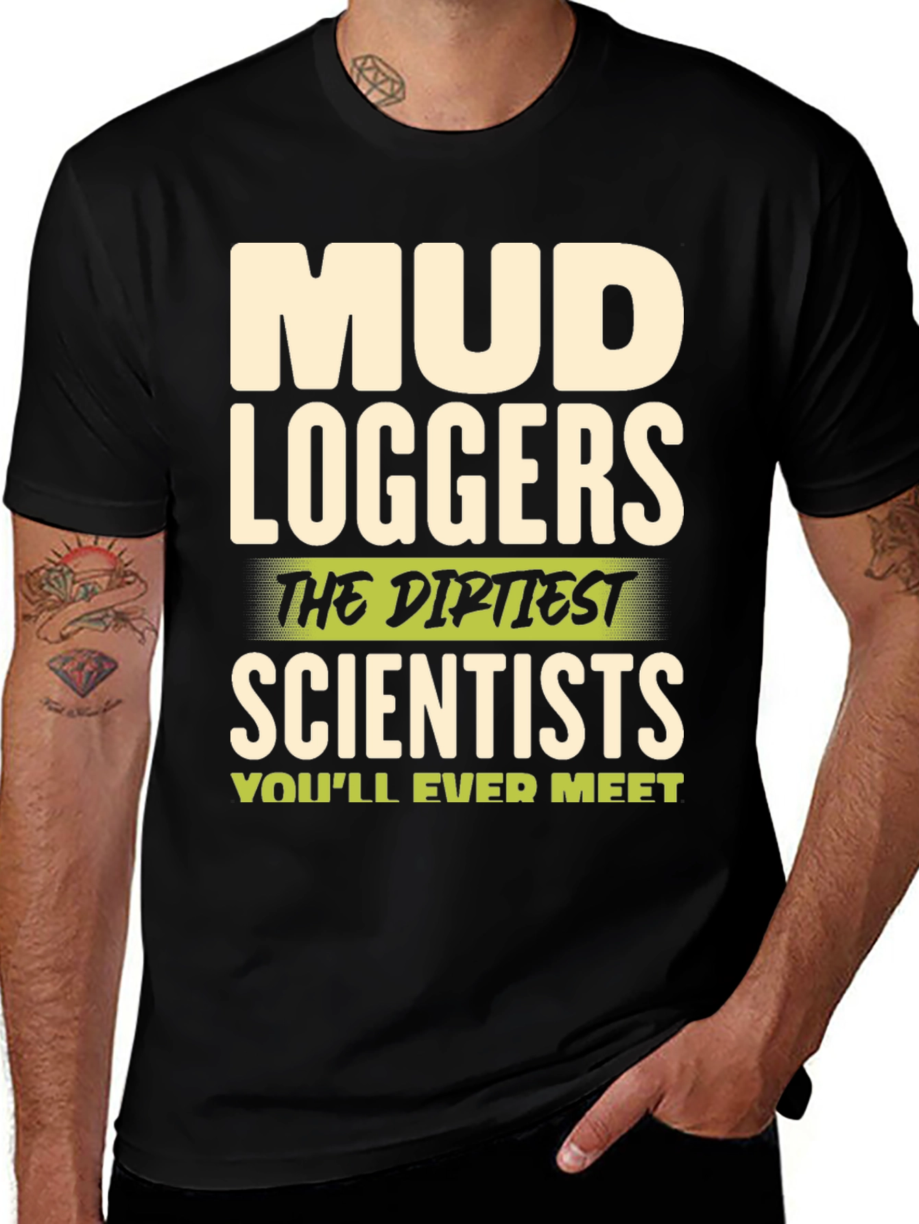 Mud Loggers T-Shirt - Dirtiest Scientists Tee