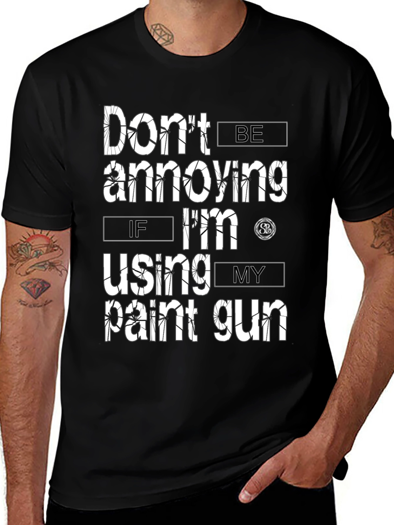 Variant 16 of Don't Be Annoying Paint Gun T-Shirt