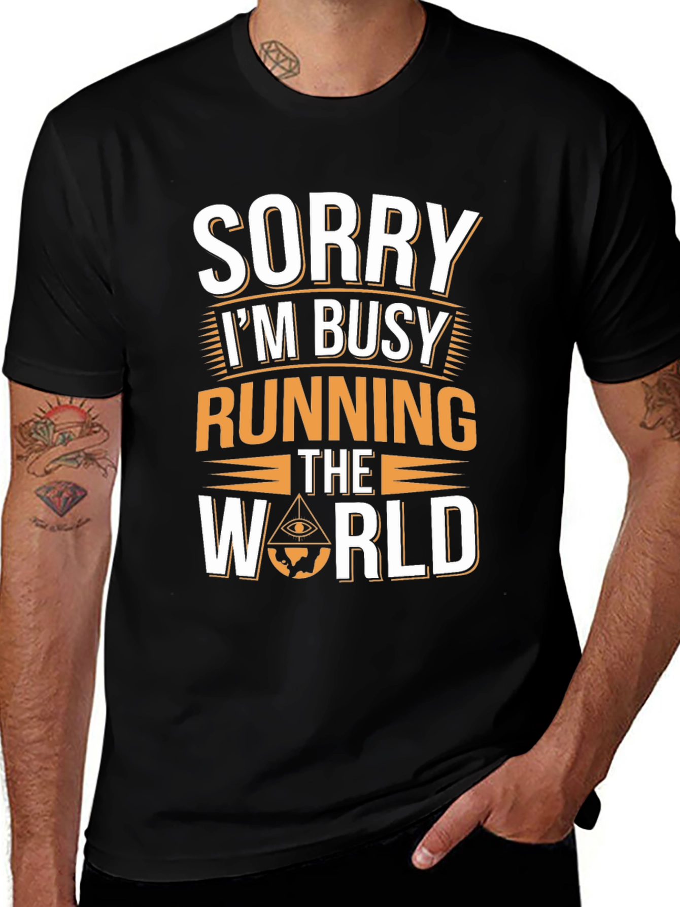 Variant 22 of Sorry I'm Busy Running The World T-Shirt