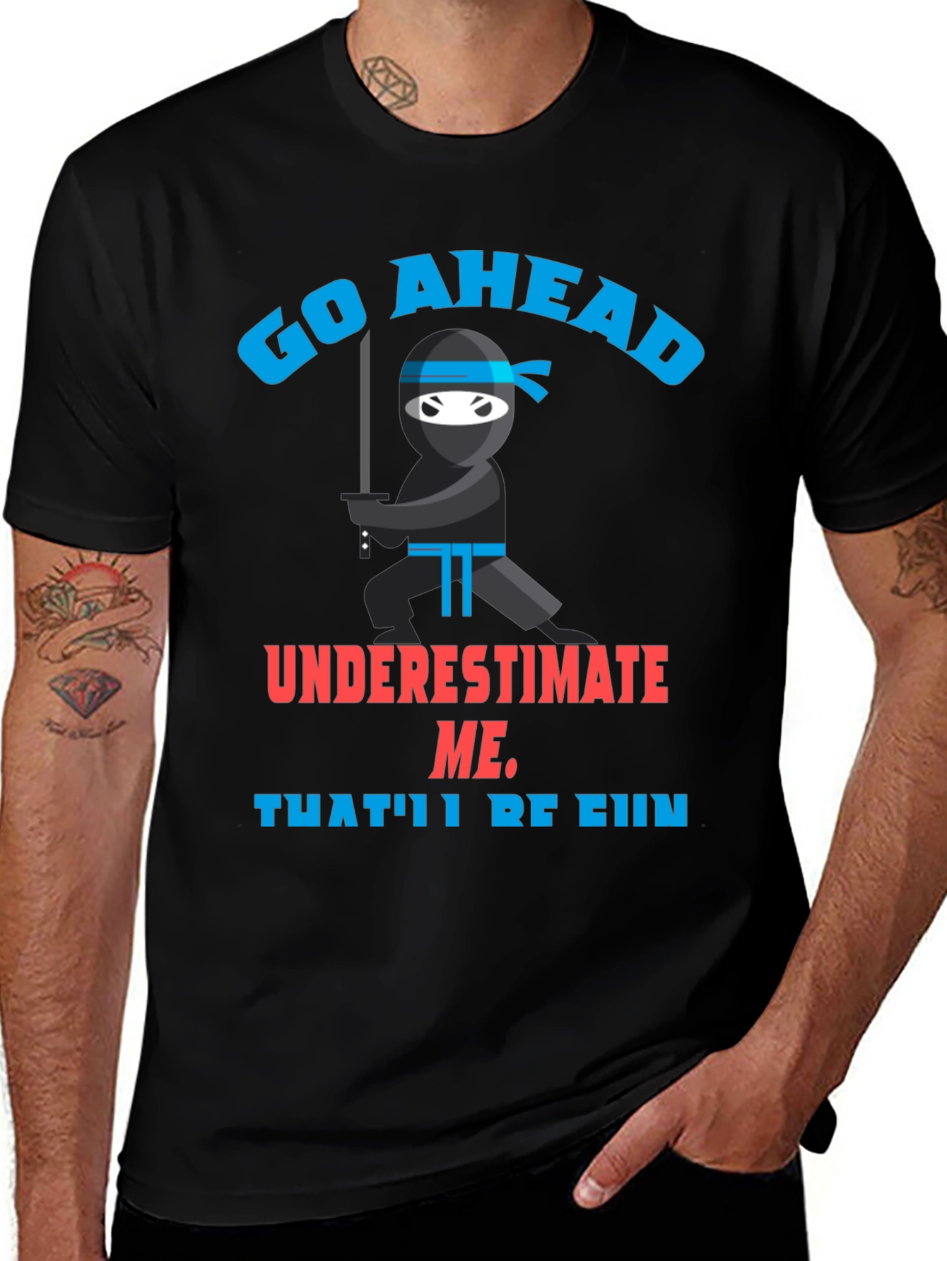 Variant 22 of Go Ahead Ninja T-Shirt - Underestimate Me!