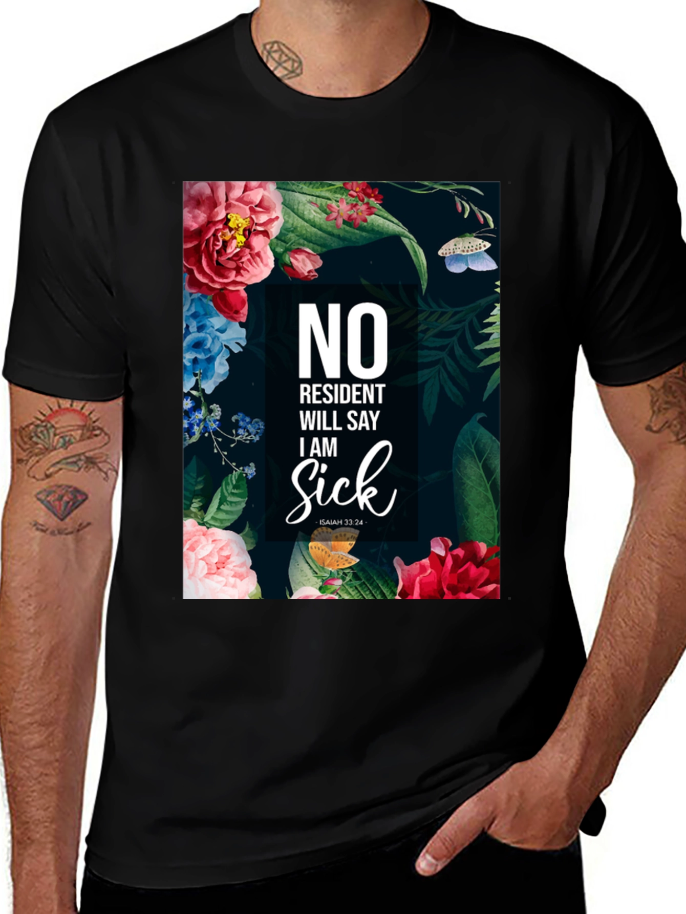 Variant 4 of Floral Graphic T-Shirt - No Resident Will Say I Am Sick