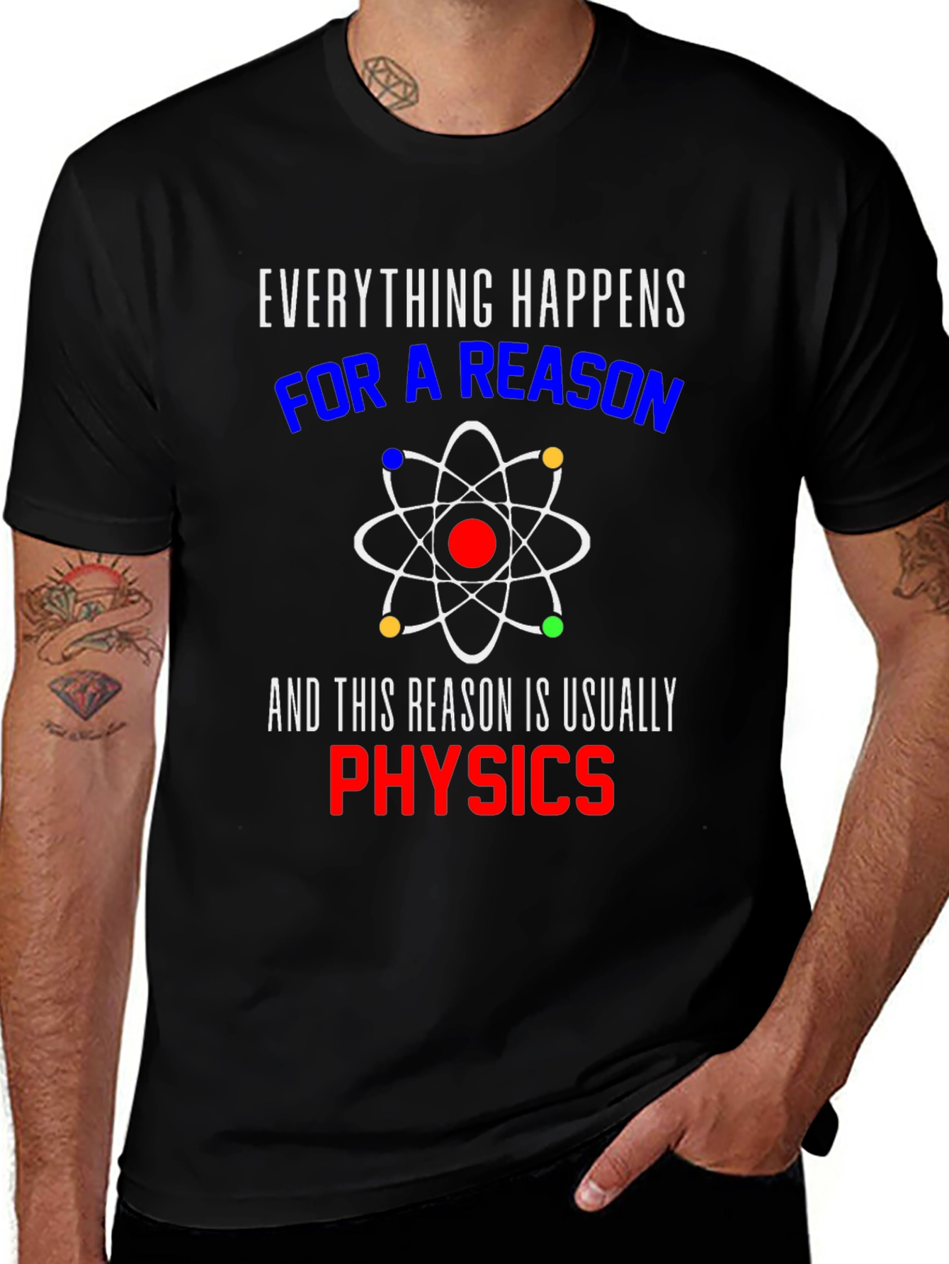 Variant 15 of Everything Happens For A Reason Physics T-Shirt