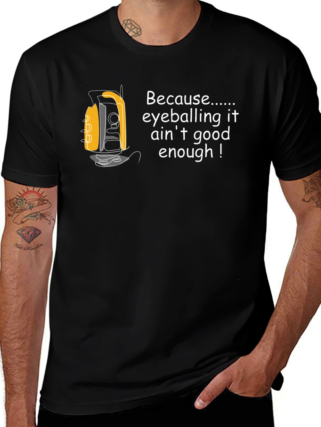 Variant 24 of Surveyor T-Shirt - Because Eyeballing Ain't Enough!