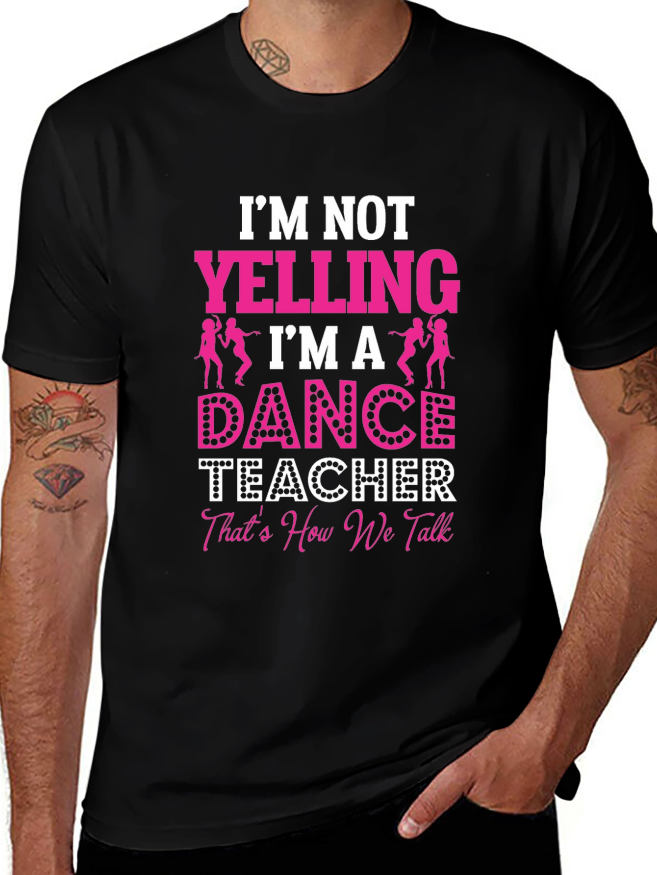 Variant 30 of Dance Teacher Graphic T-Shirt - I'm Not Yelling