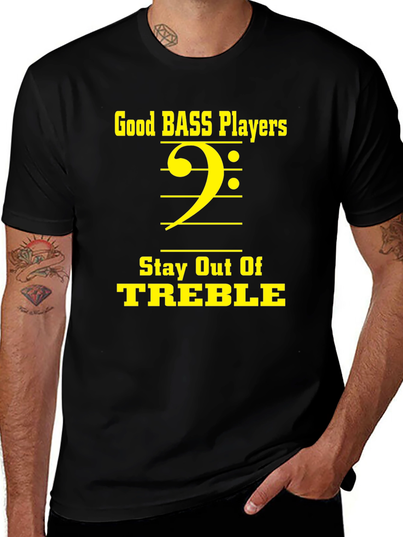 Variant 26 of Good Bass Players Stay Out of Treble Black T-Shirt