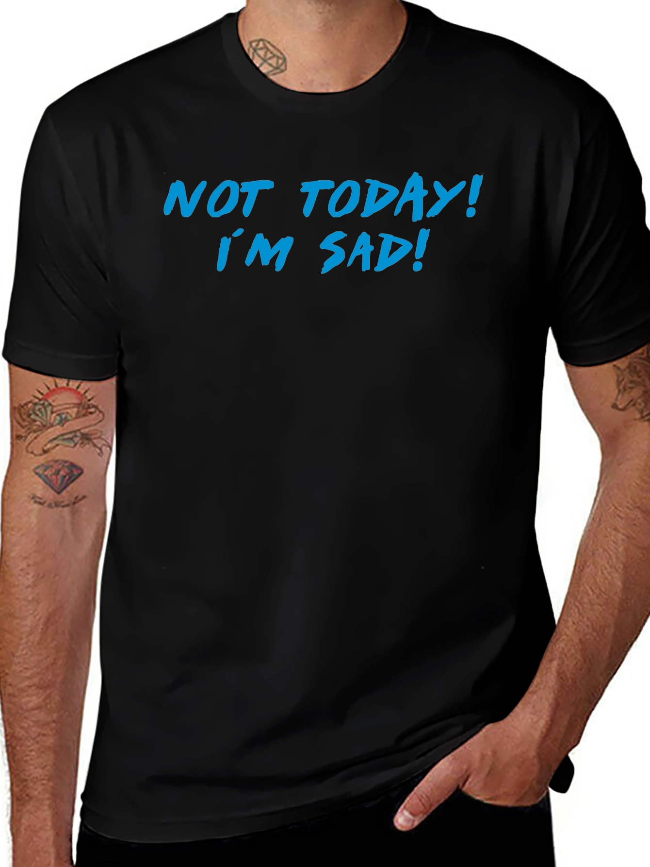 Variant 7 of Not Today I'm Sad Graphic T-Shirt