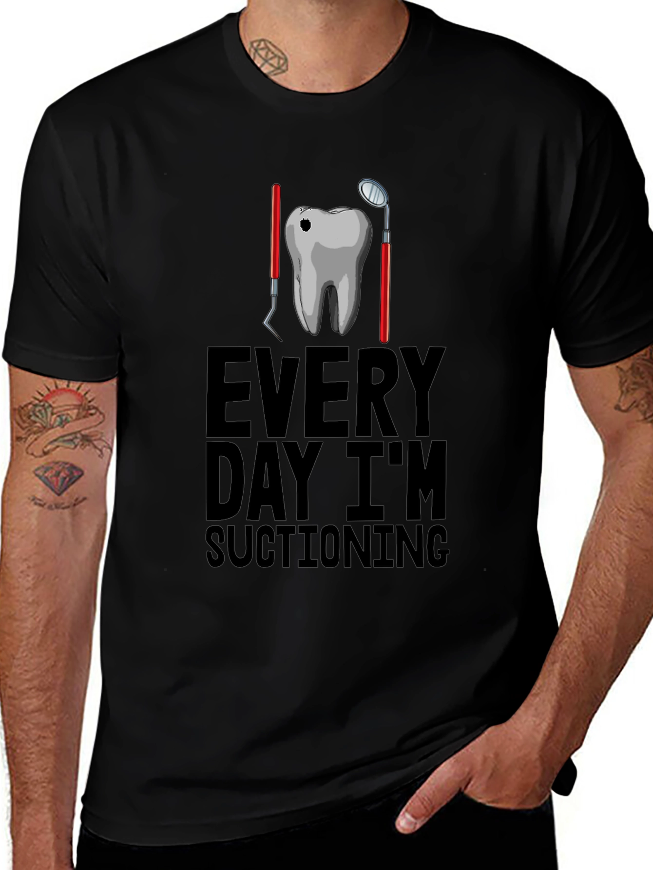 Variant 23 of Every Day I'm Suctioning Dentist T-Shirt