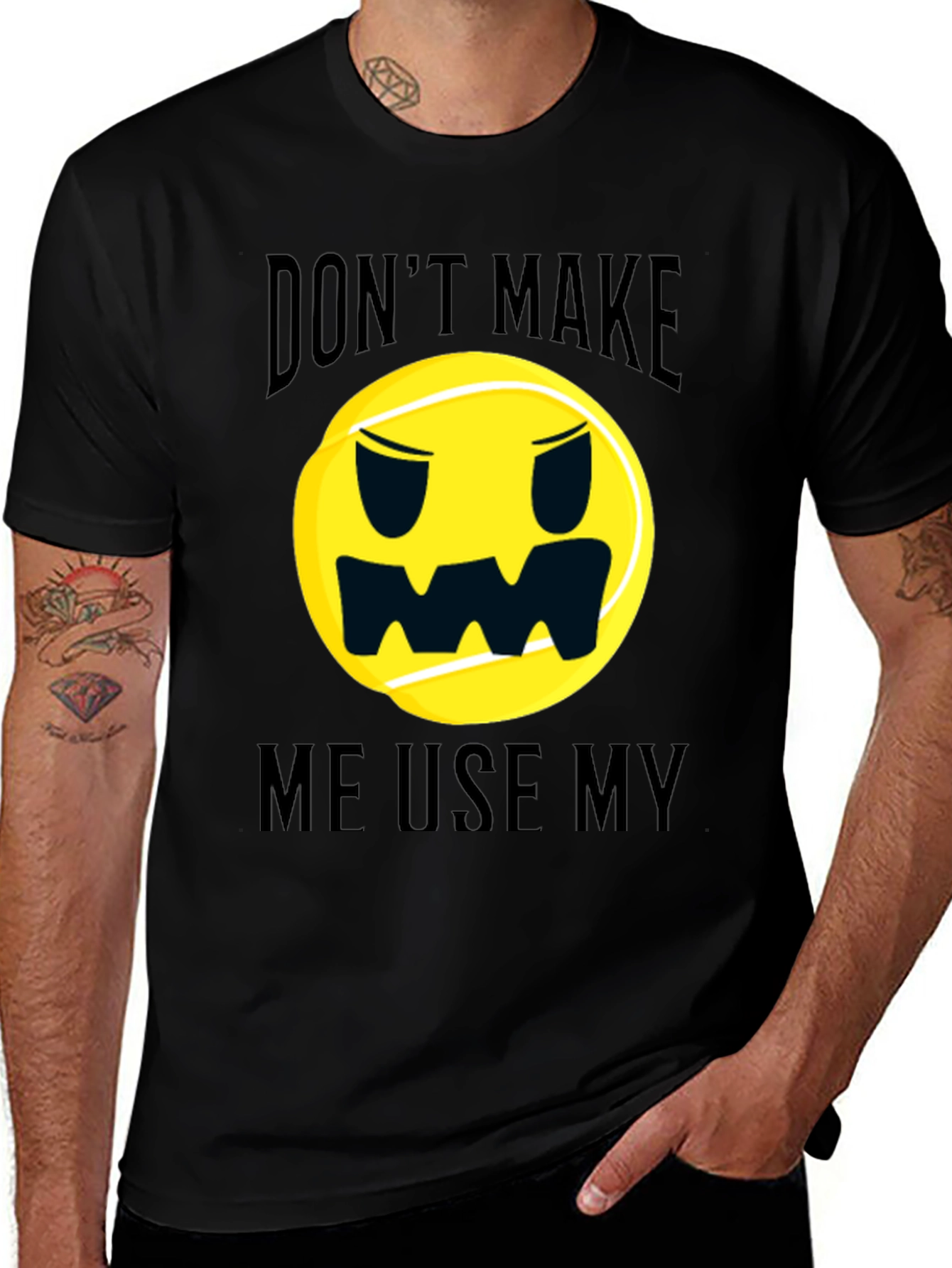 Variant 25 of Funny Tennis Ball Graphic T-Shirt - Don't Make Me Use My...