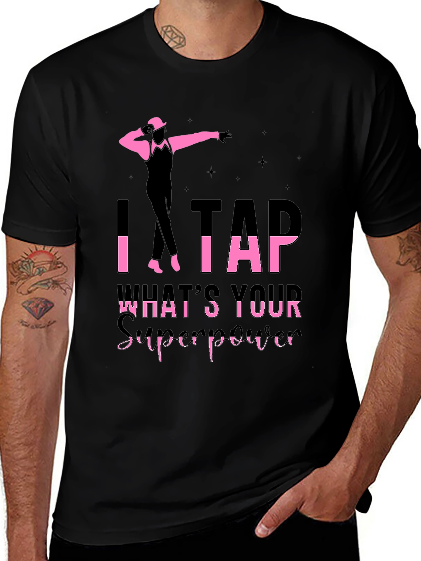 I Tap What's Your Superpower Black T-Shirt