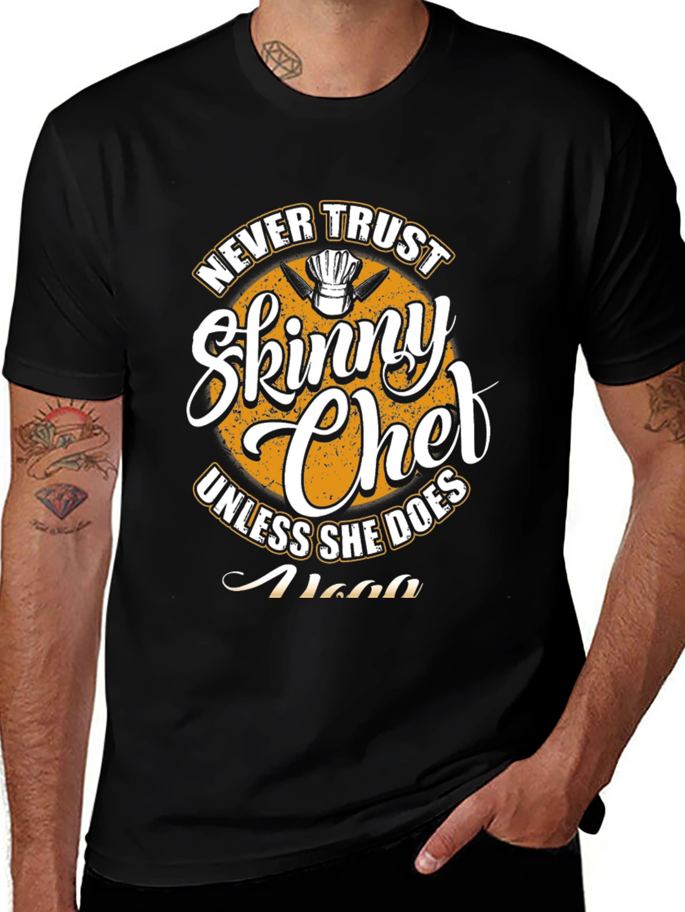 Variant 10 of Never Trust a Skinny Chef T-Shirt