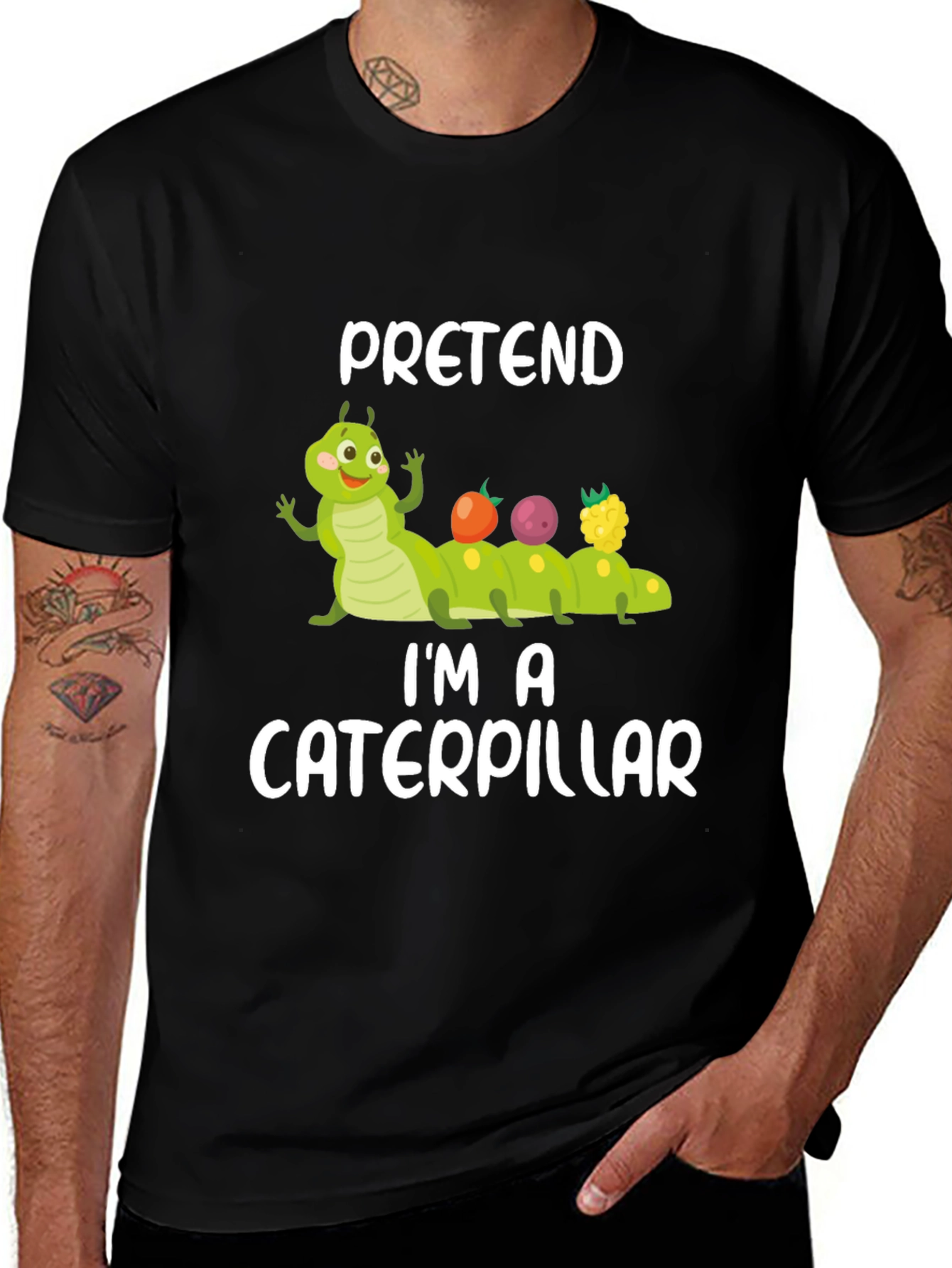 Pretend I'm a Caterpillar T-Shirt
