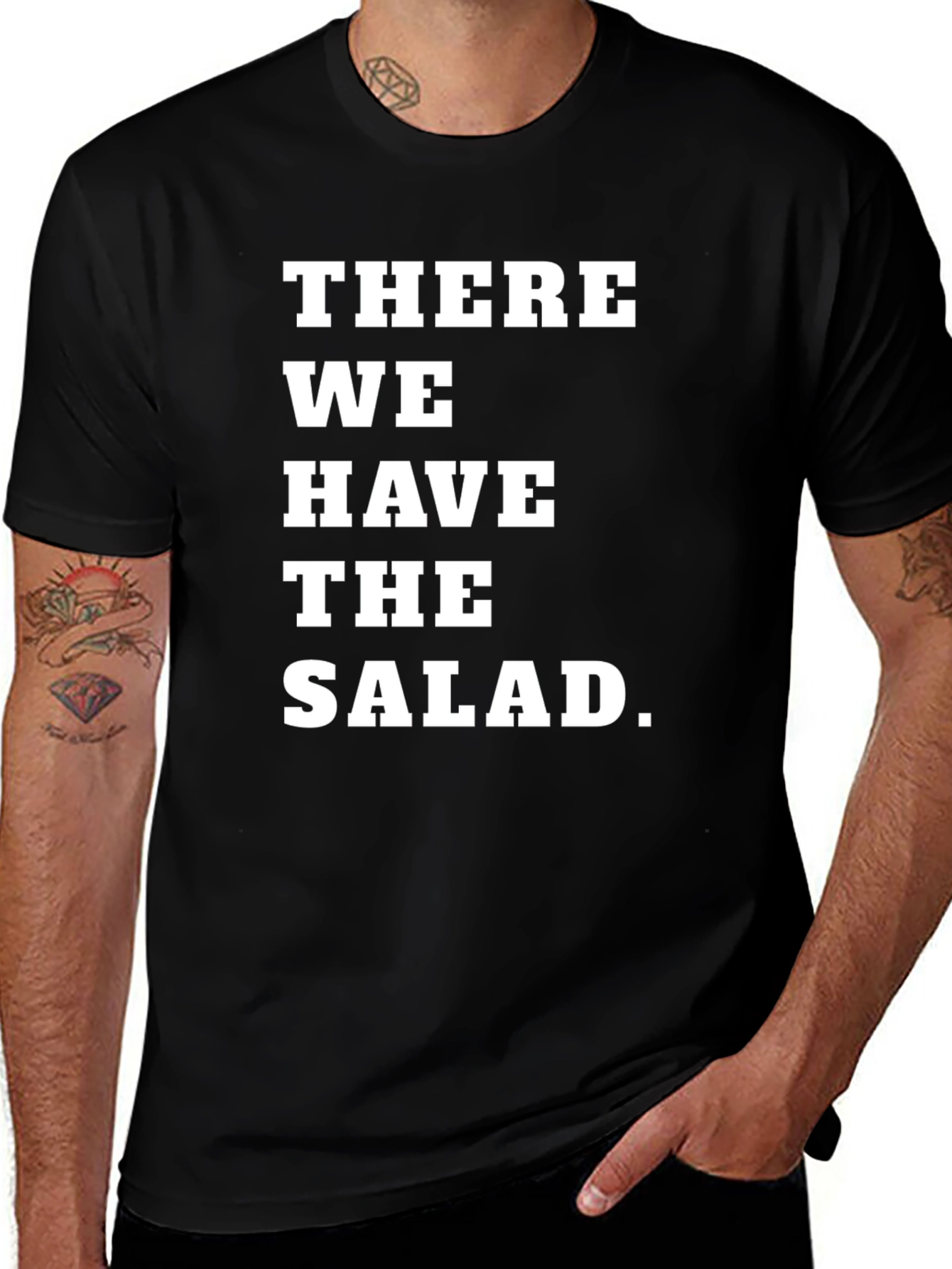 Variant 23 of There We Have the Salad T-Shirt
