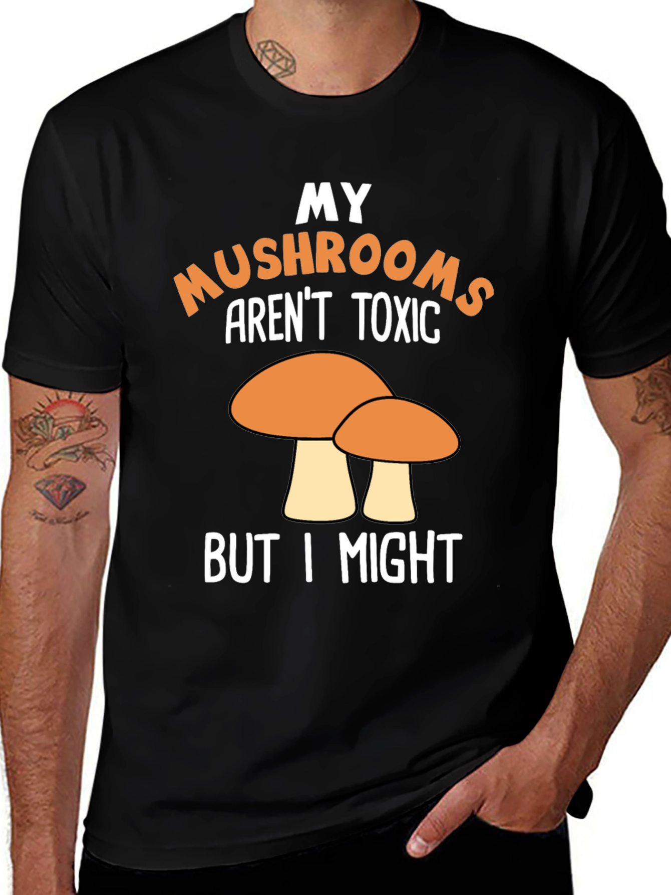 Variant 9 of Funny Mushroom T-Shirt - My Mushrooms Aren't Toxic