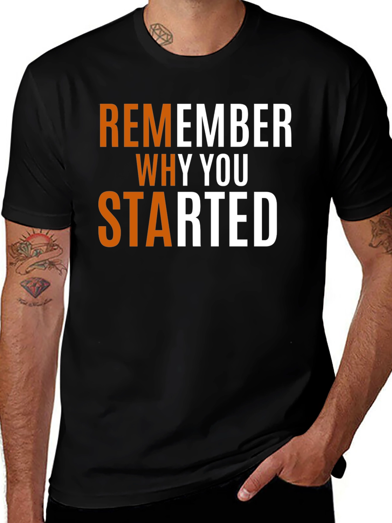 Variant 16 of Motivational Remember Why You Started T-Shirt