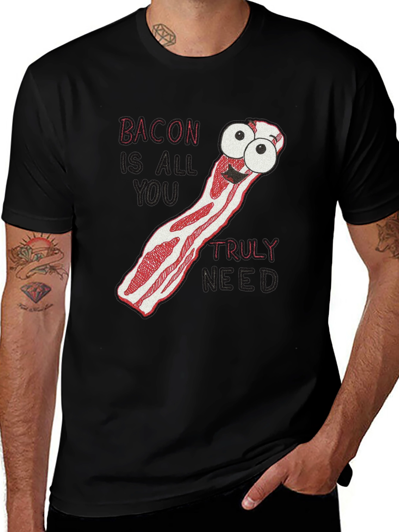 Variant 4 of Bacon Is All You Need Funny Graphic T-Shirt