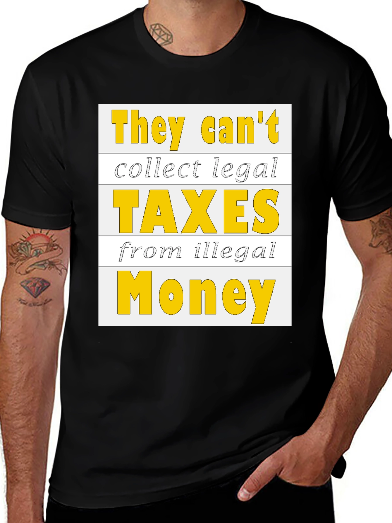 They Can't Collect Legal Taxes T-Shirt