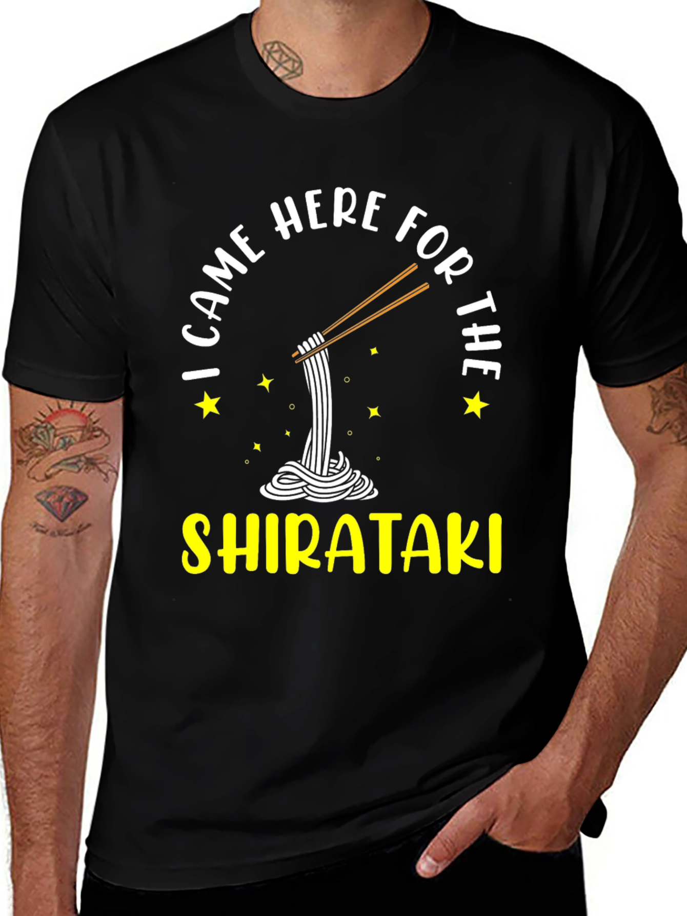 Shirataki Noodles T-Shirt: I Came Here For The Noodles
