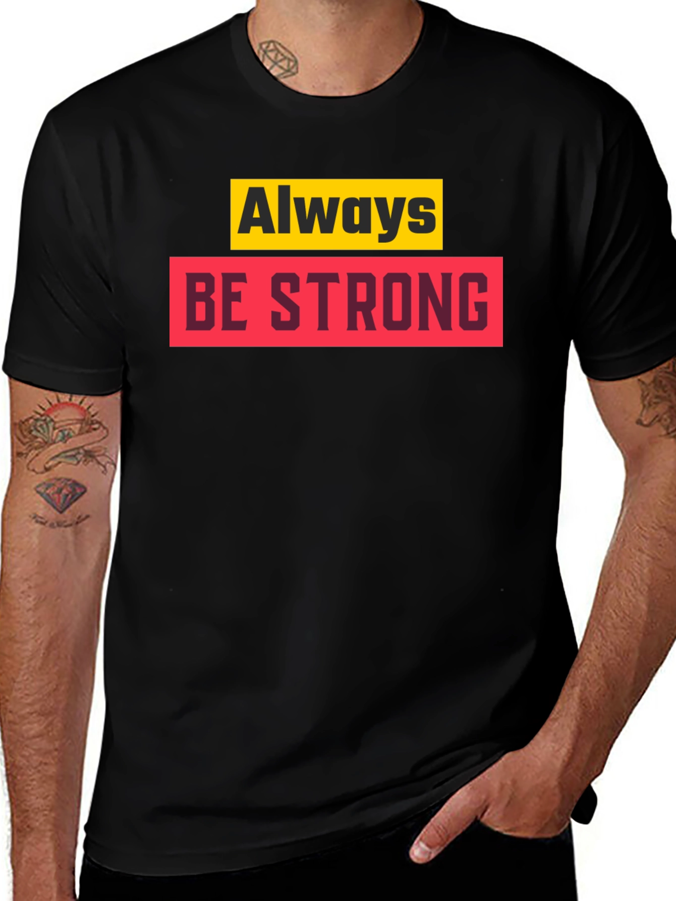 Variant 6 of Always Be Strong Graphic T-Shirt - Motivational