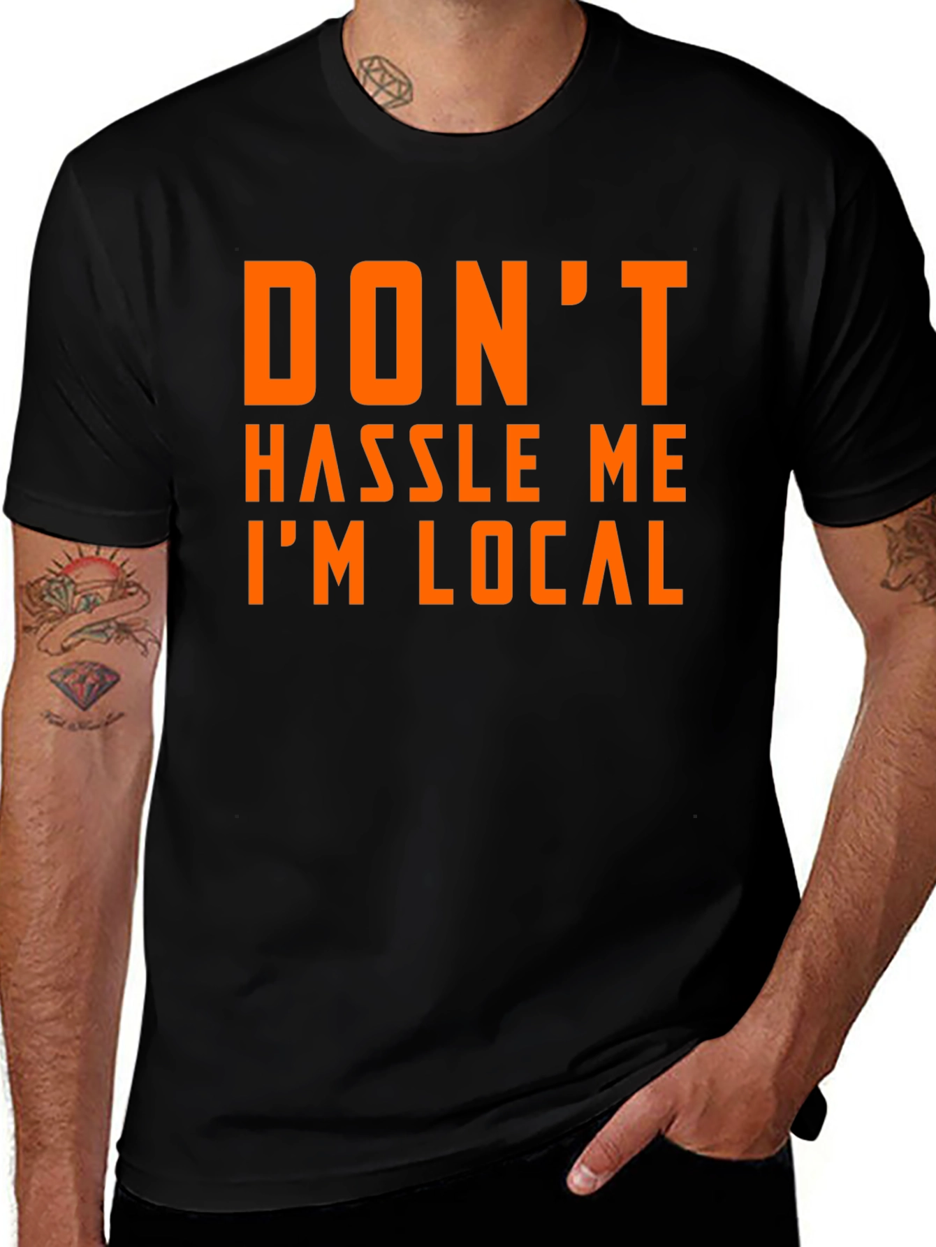 Variant 9 of Don't Hassle Me I'm Local Graphic Tee