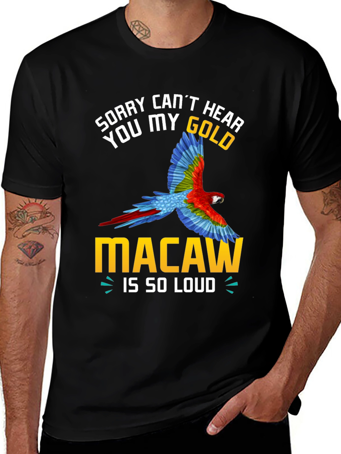 Variant 7 of Sorry Can't Hear You Macaw Loud T-Shirt