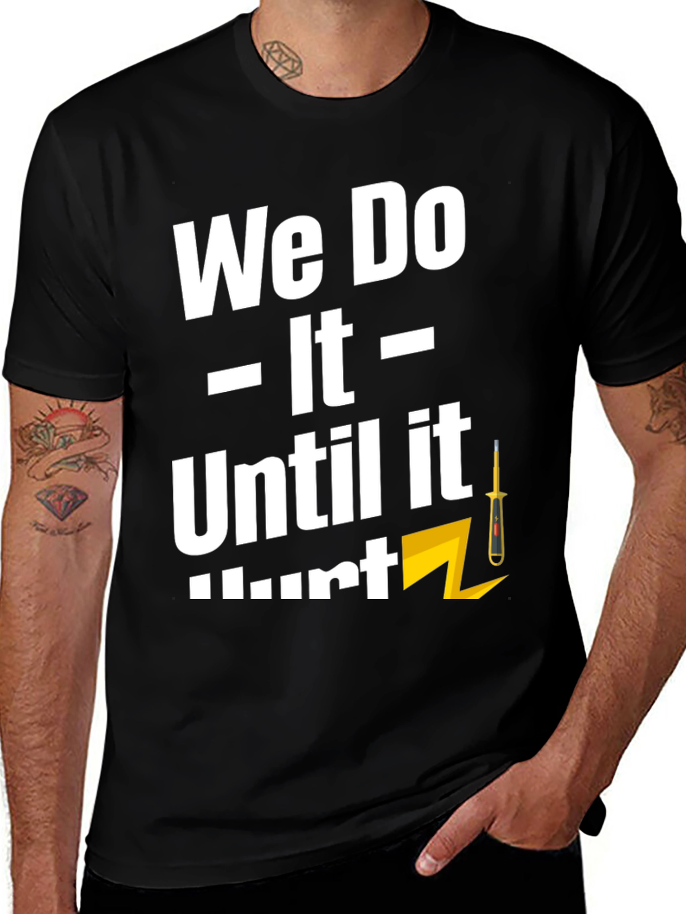 Variant 7 of We Do It Until It Hurts T-Shirt