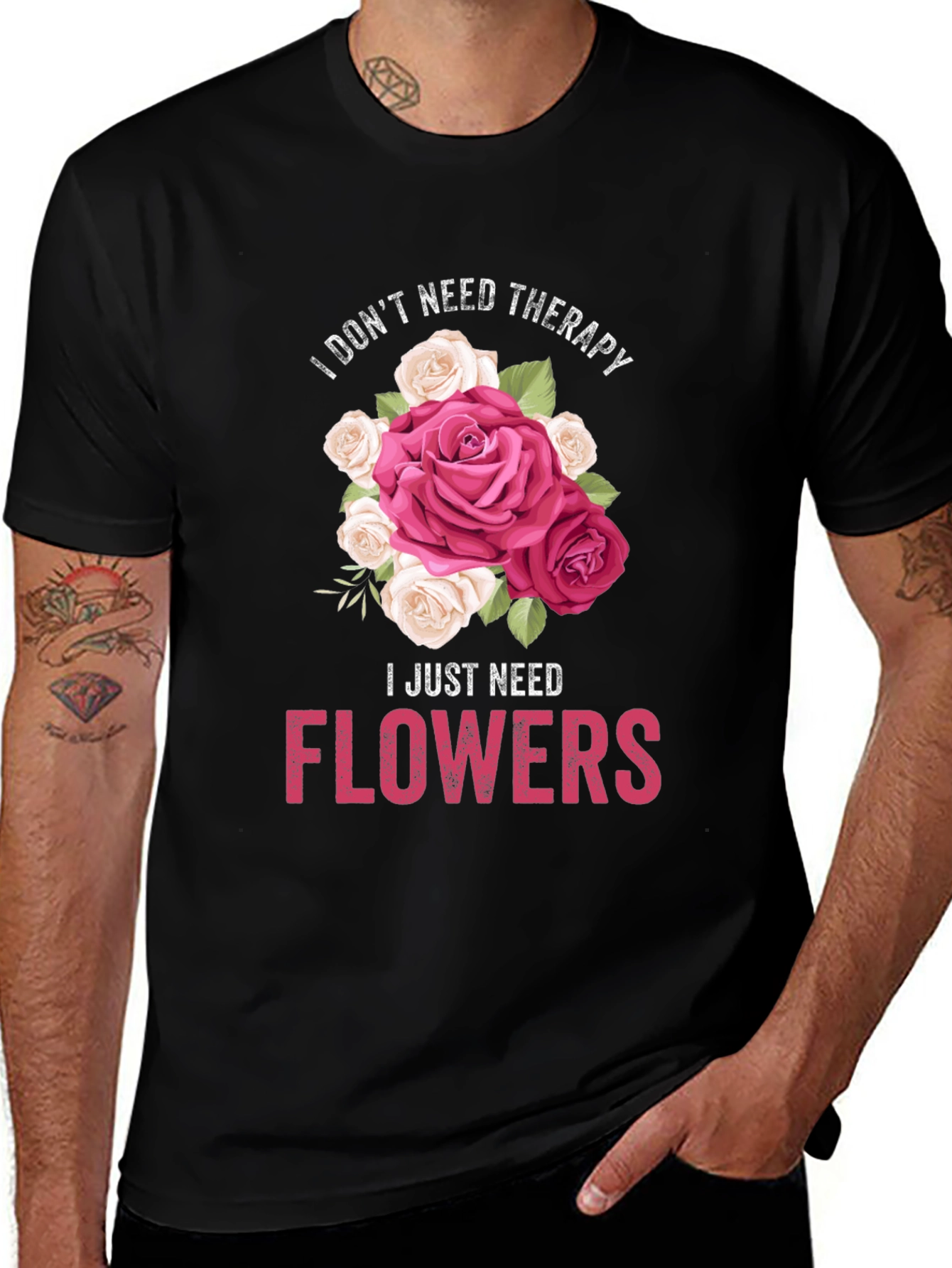 Variant 24 of Floral Therapy T-Shirt: I Just Need Flowers
