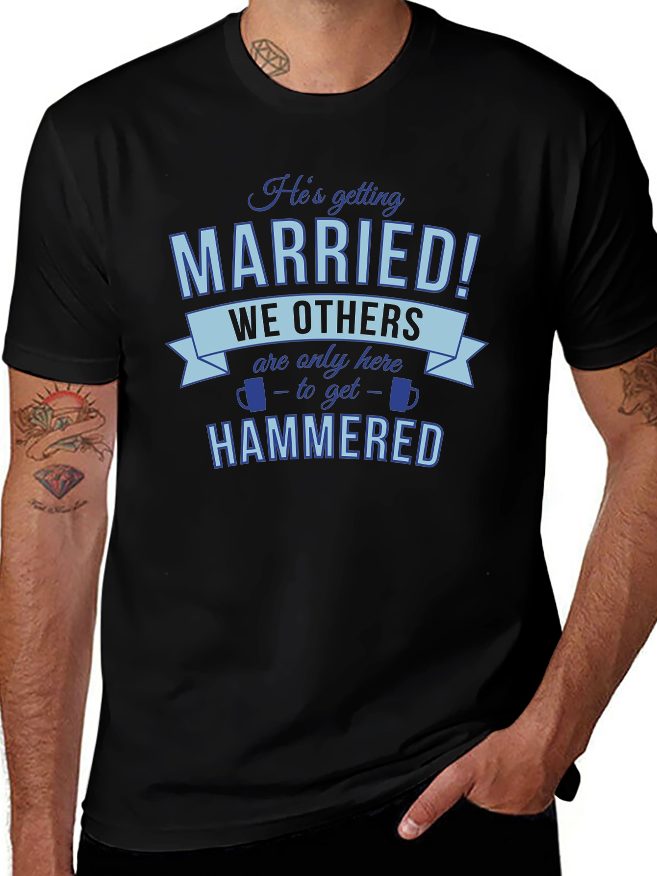 Variant 15 of He's Getting Married, We're Getting Hammered T-Shirt