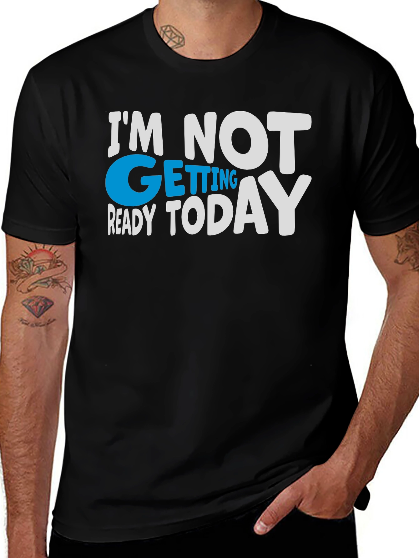 Variant 30 of I'm Not Getting Ready Today T-Shirt