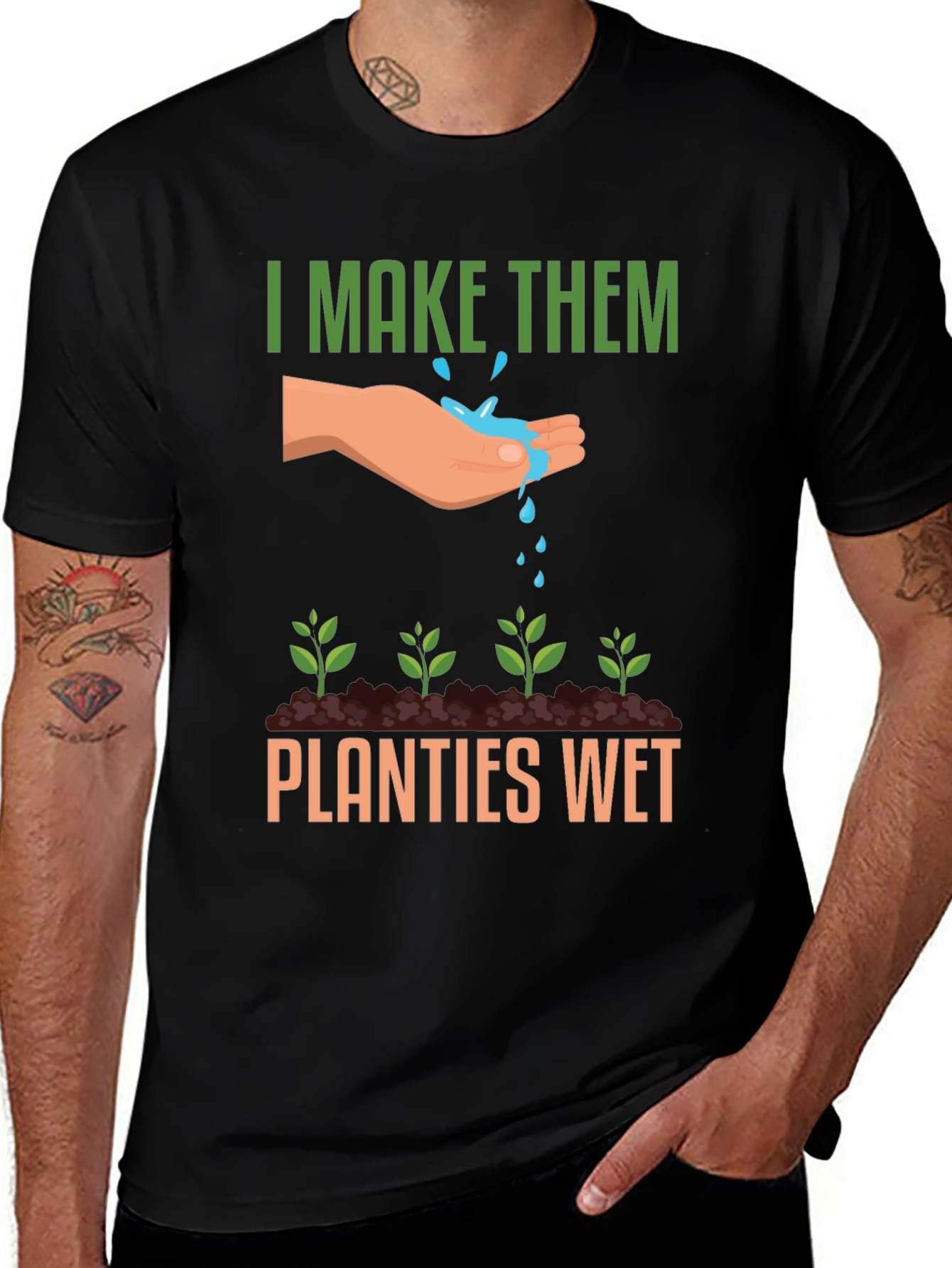 Variant 21 of I Make Them Planties Wet Graphic T-Shirt