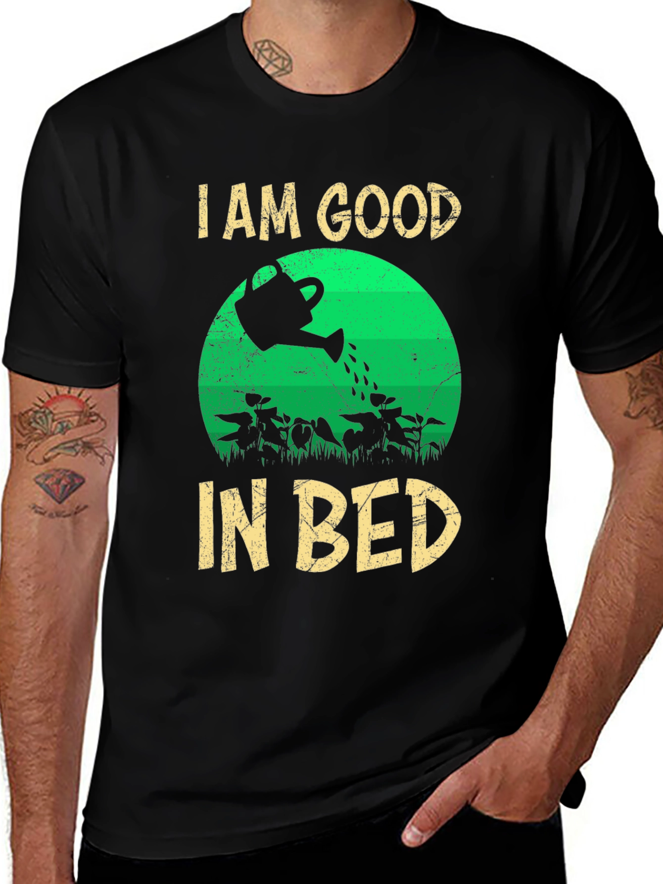 Variant 30 of I AM GOOD IN BED Garden T-Shirt
