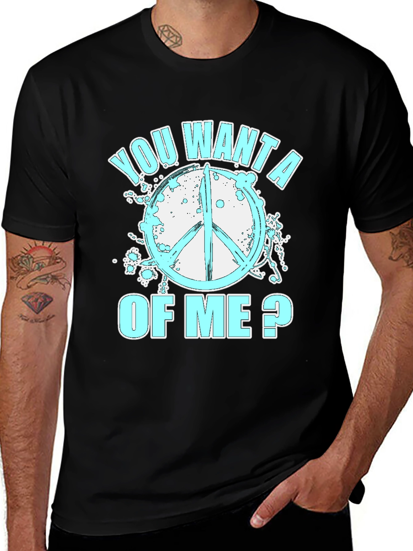 Variant 29 of Peace Sign T-Shirt - You Want A Of Me