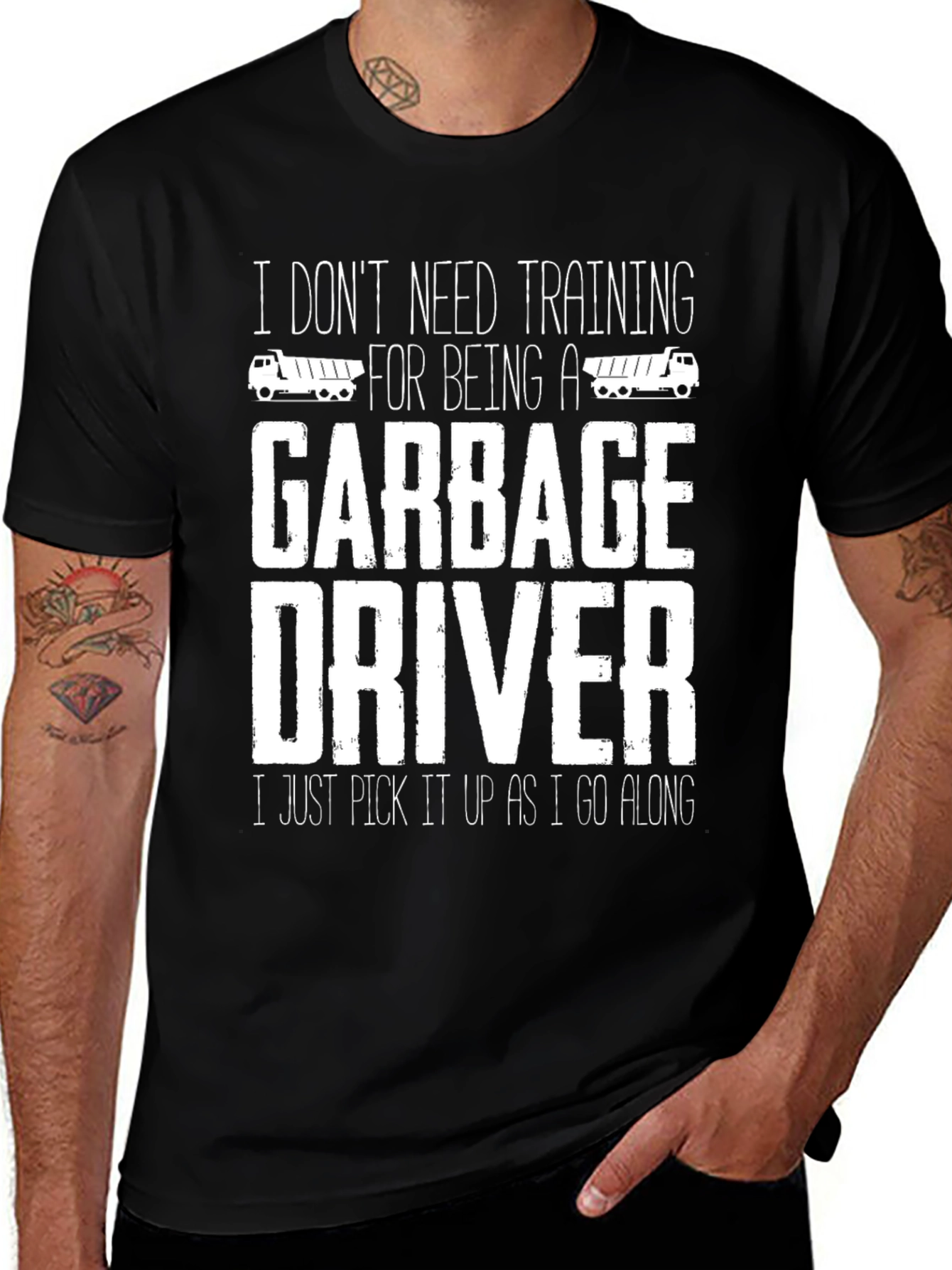 Variant 19 of Funny Garbage Driver T-Shirt - "I Don't Need Training"