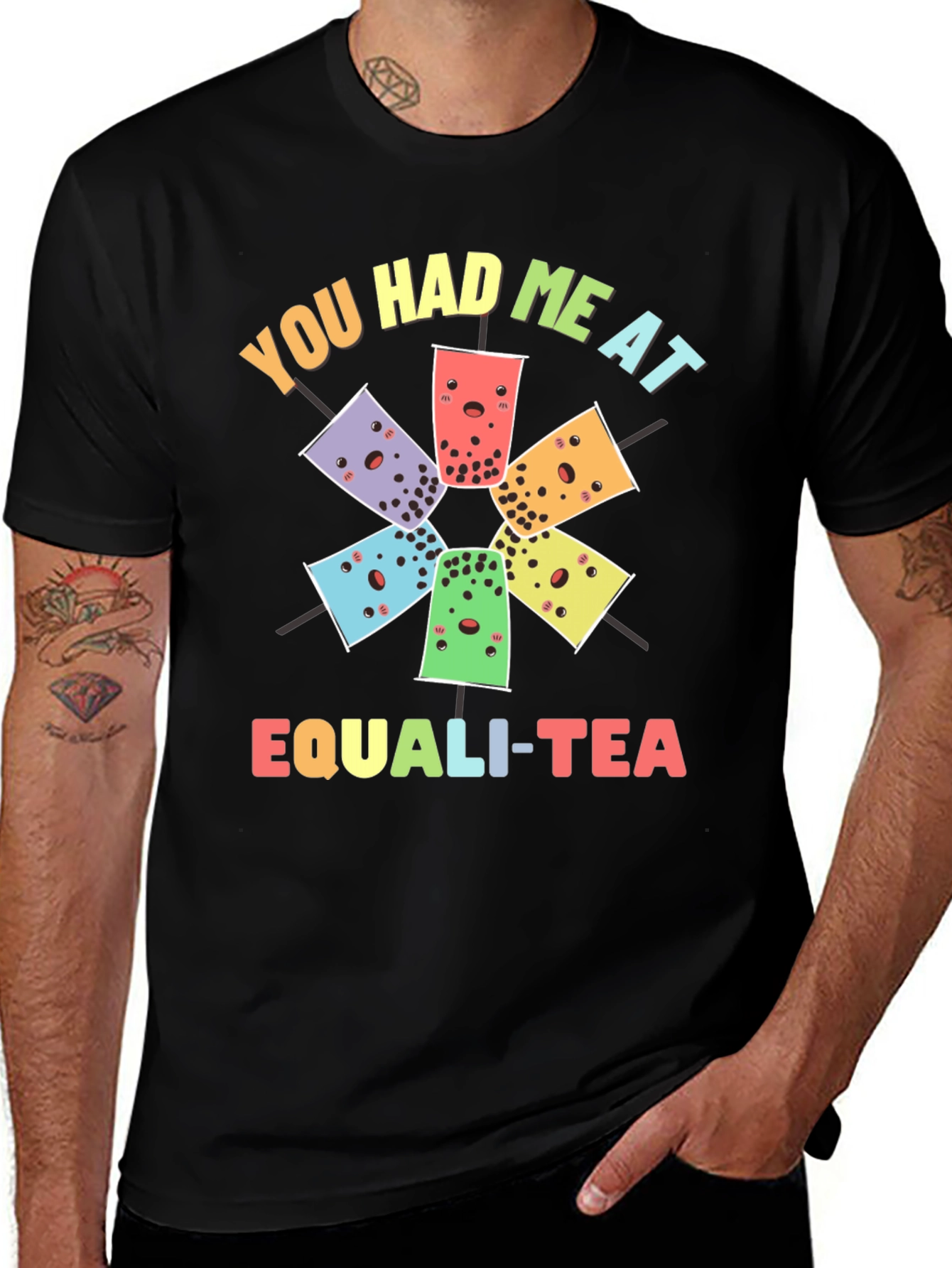 Variant 6 of You Had Me At Equali-Tea T-Shirt