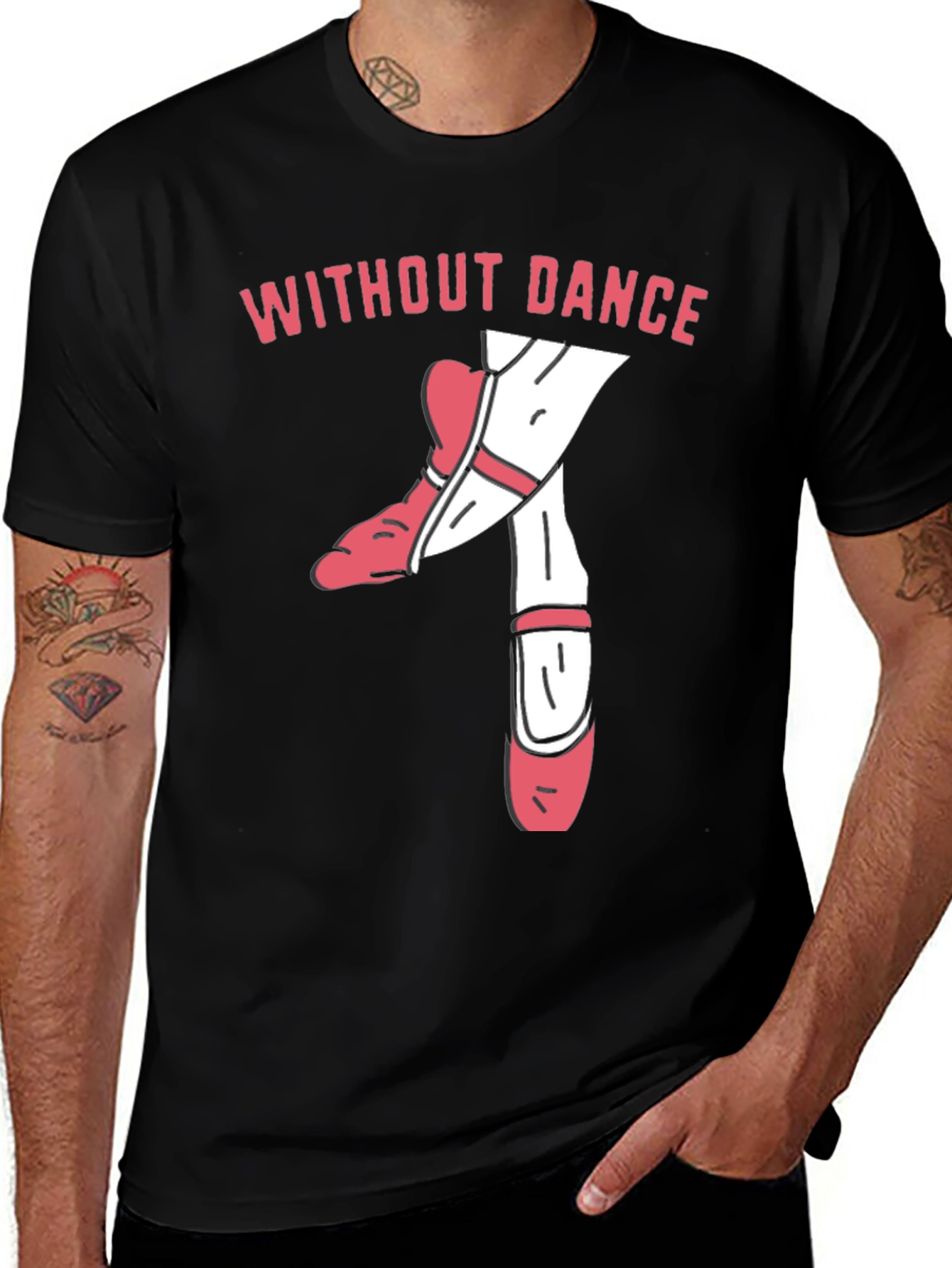 Without Dance T-Shirt - Ballet Dancer Tee