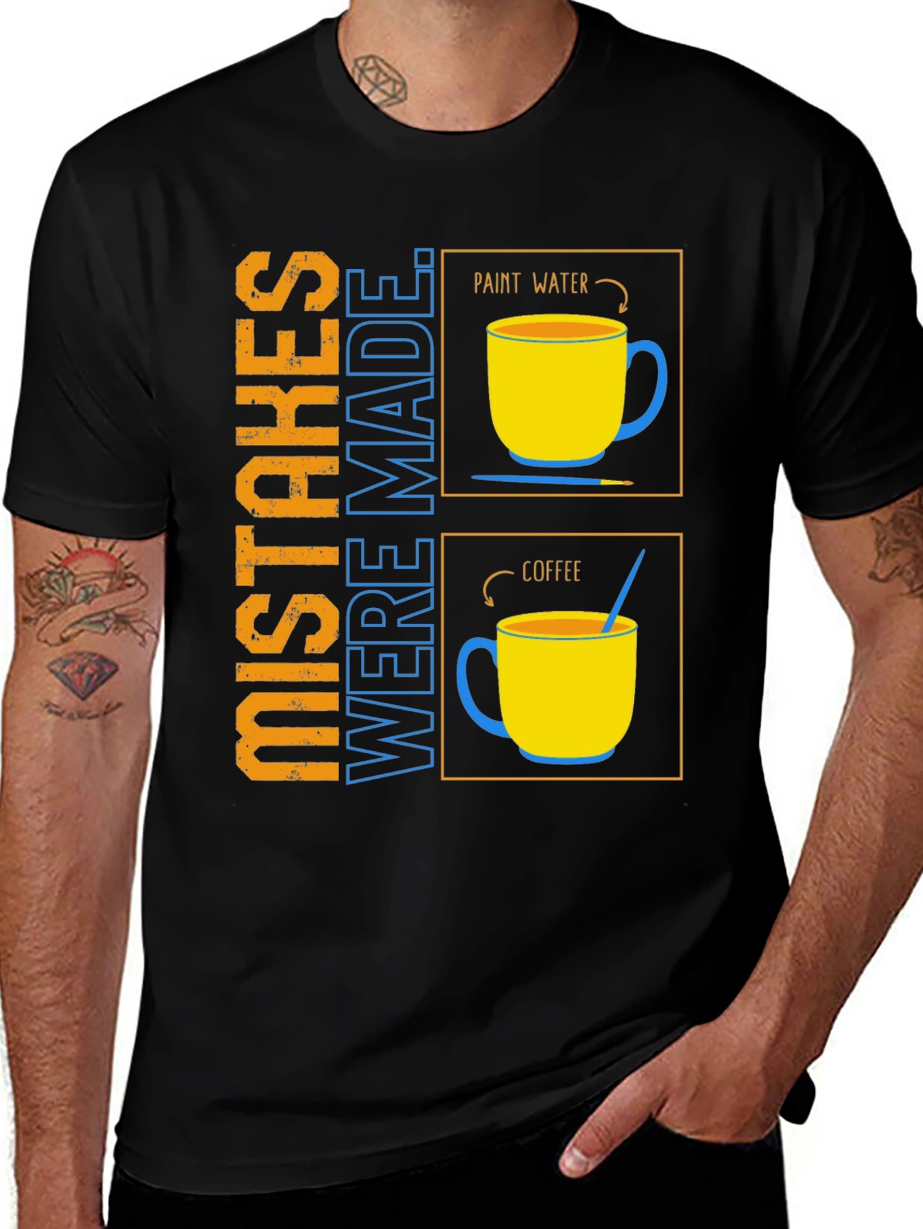 Variant 23 of Mistakes Were Made Coffee & Paint Water Humor T-Shirt