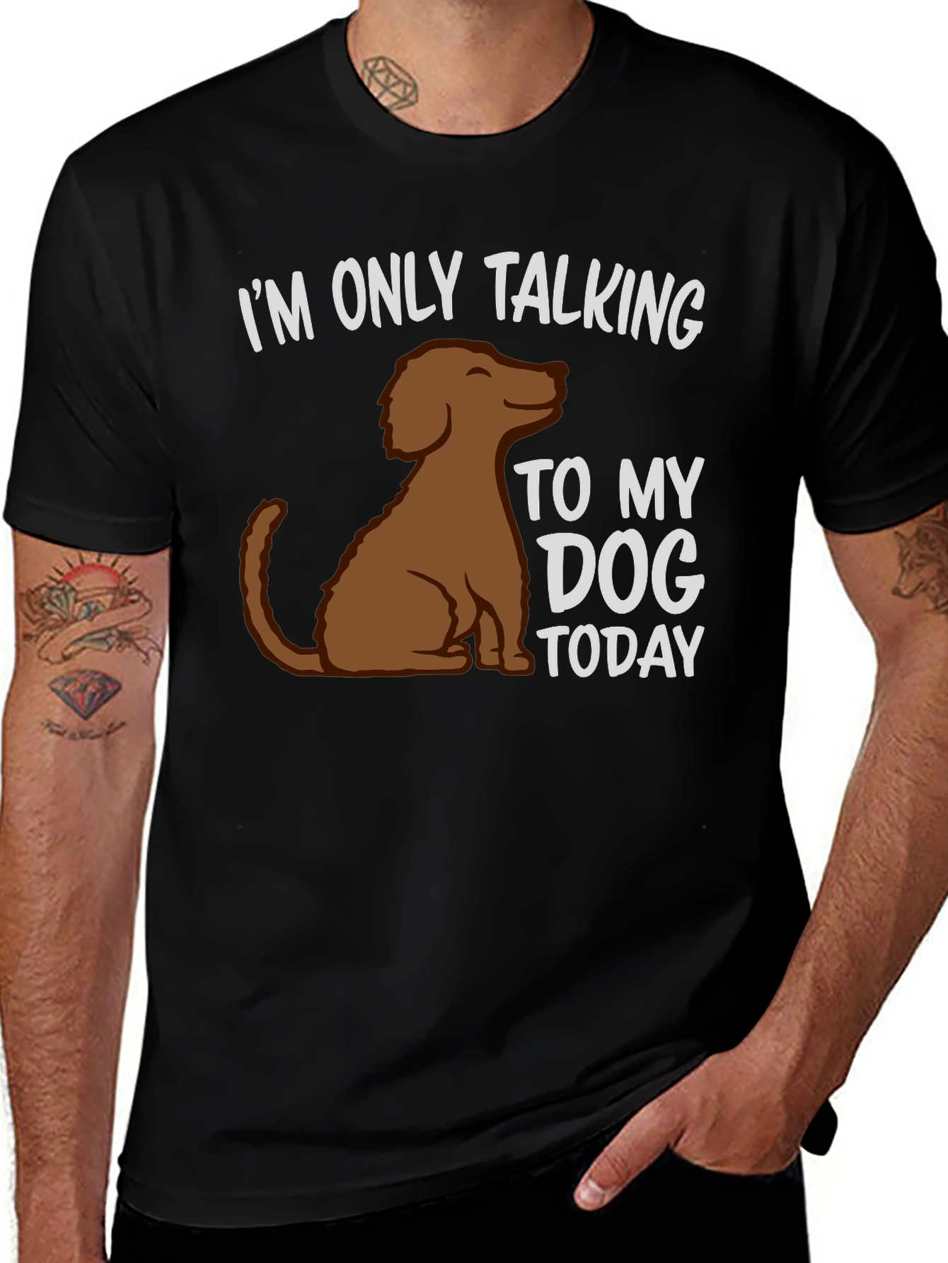 Dog Lover T-Shirt - I'm Only Talking To My Dog Today