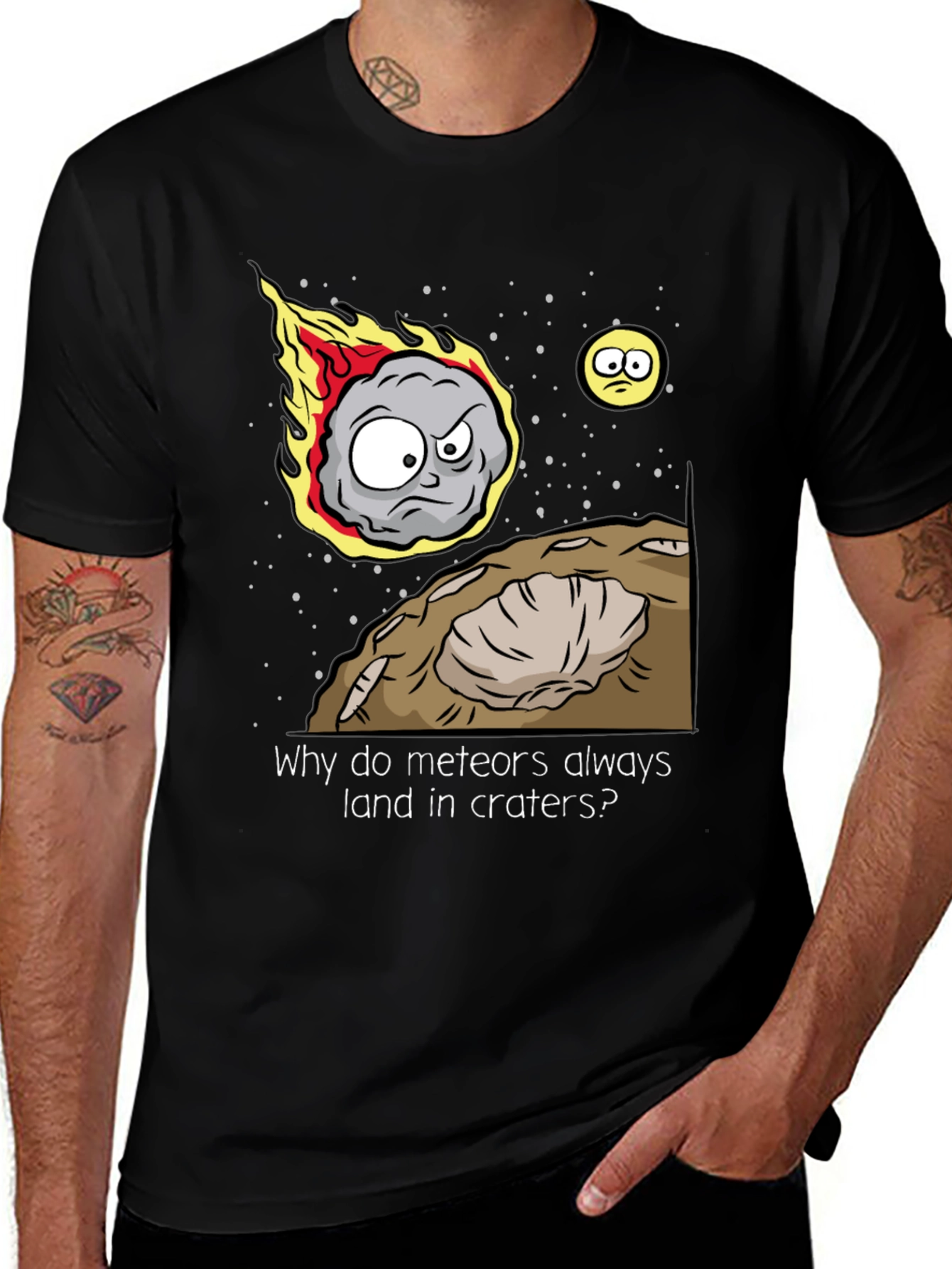 Funny Meteor Crater T-Shirt - Why Meteors Always Land in Craters?