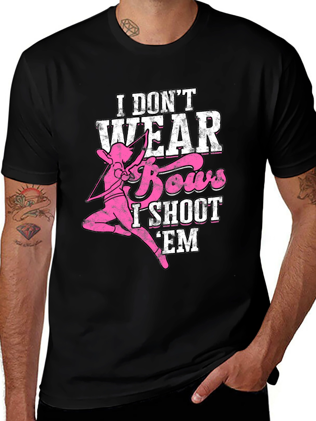 I Don't Wear Bows I Shoot Em T-Shirt