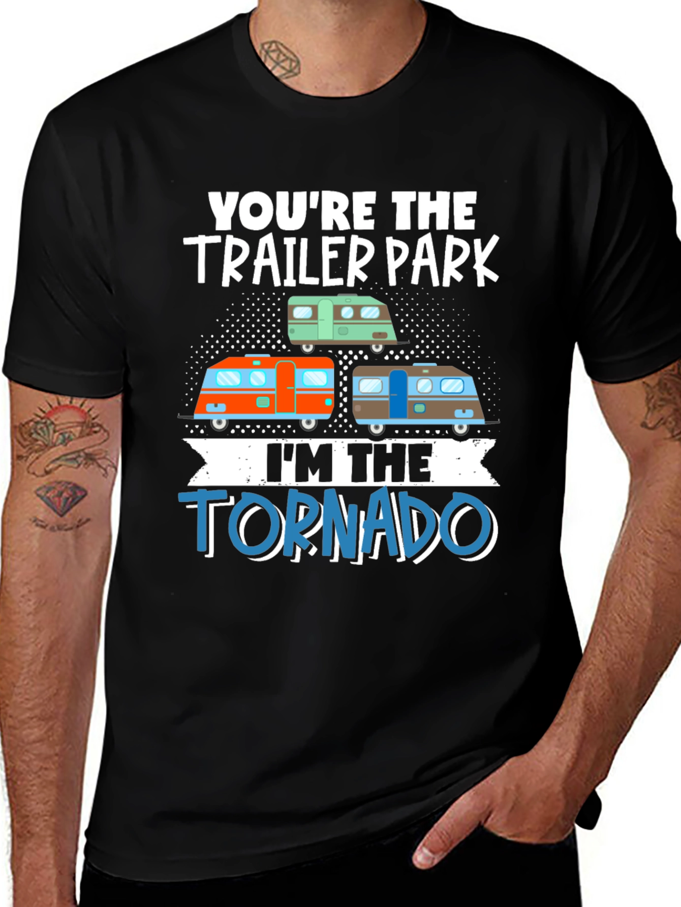 Variant 13 of You're the Trailer Park I'm the Tornado Funny T-Shirt