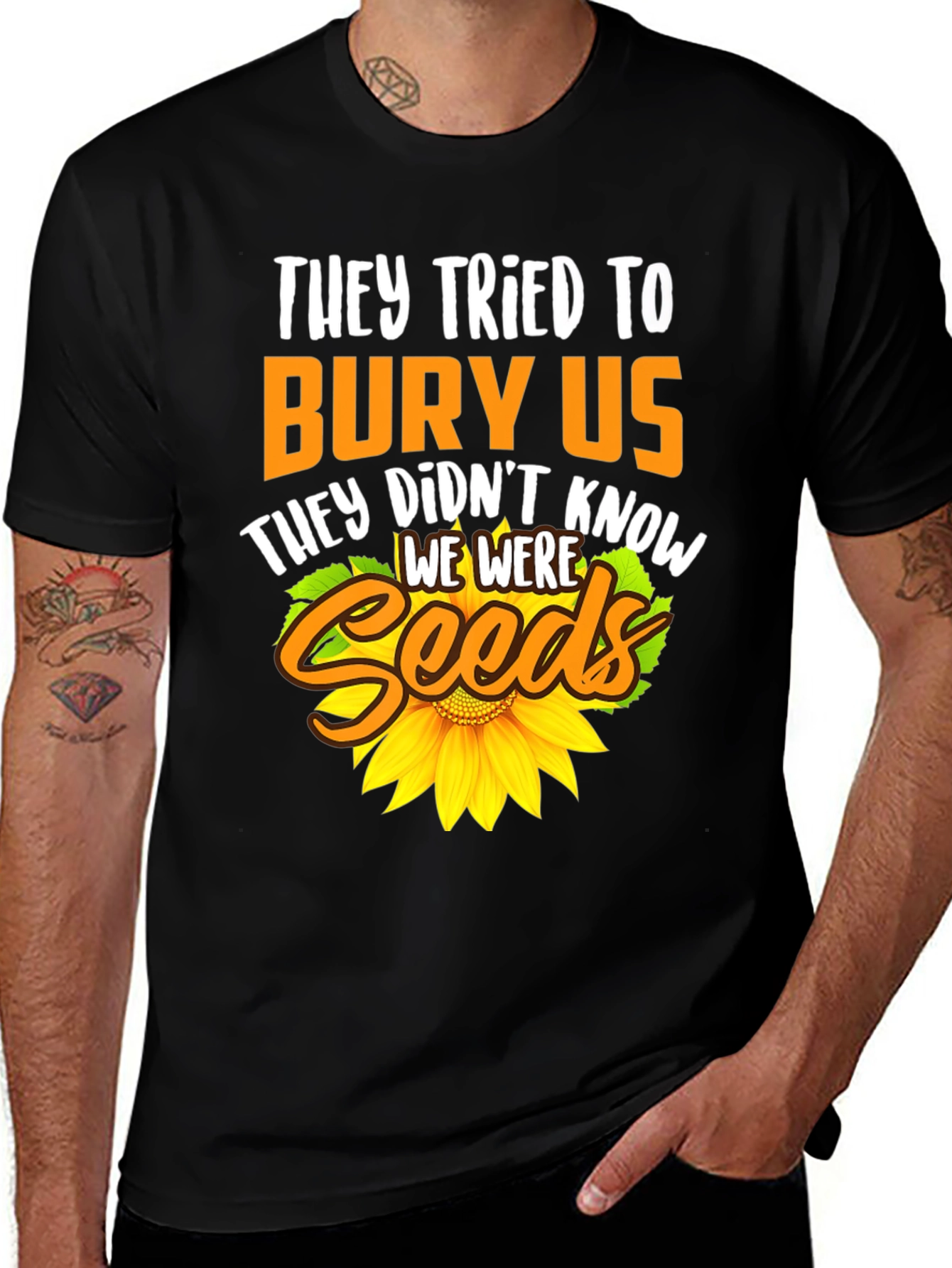 Variant 23 of They Tried To Bury Us Sunflower T-Shirt