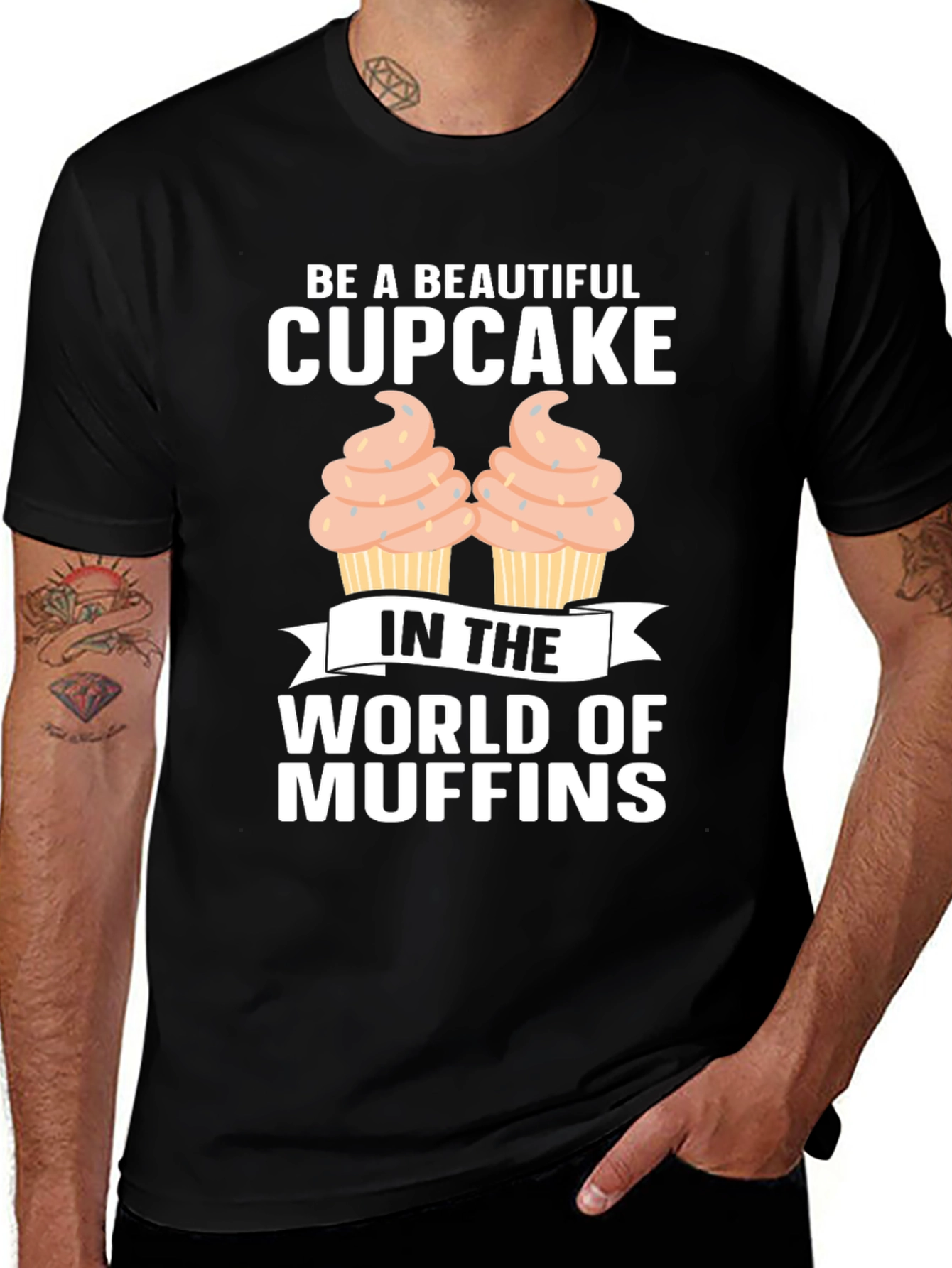 Variant 6 of Be A Beautiful Cupcake Graphic T-Shirt