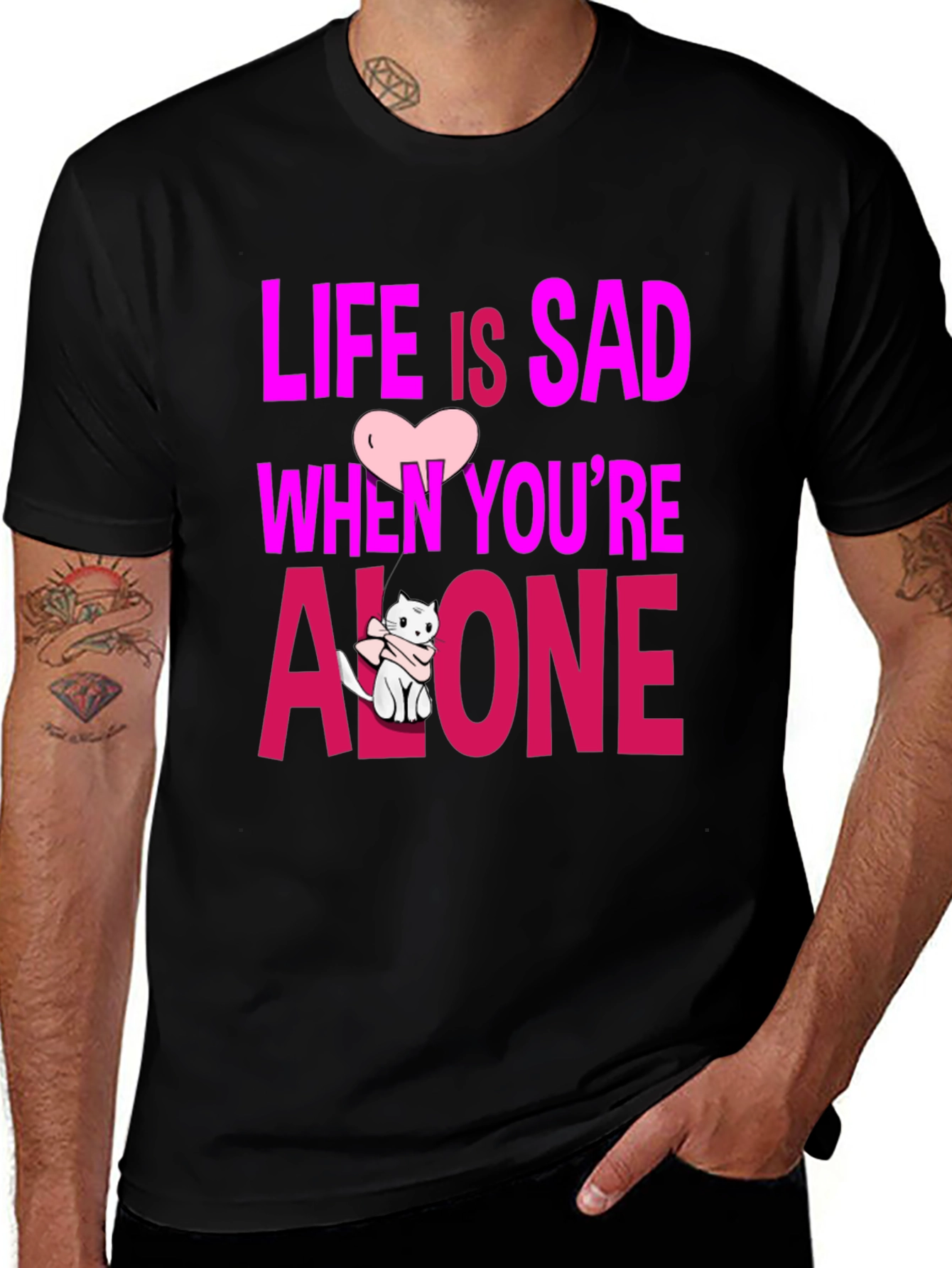 Variant 30 of Life is Sad When You're Alone Graphic T-Shirt