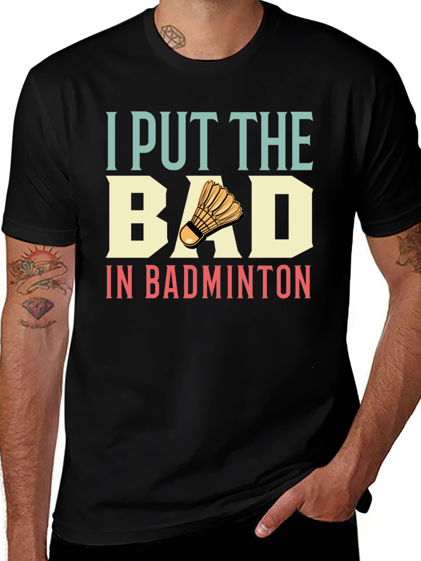 Variant 13 of Funny Badminton T-Shirt I Put The Bad In Badminton