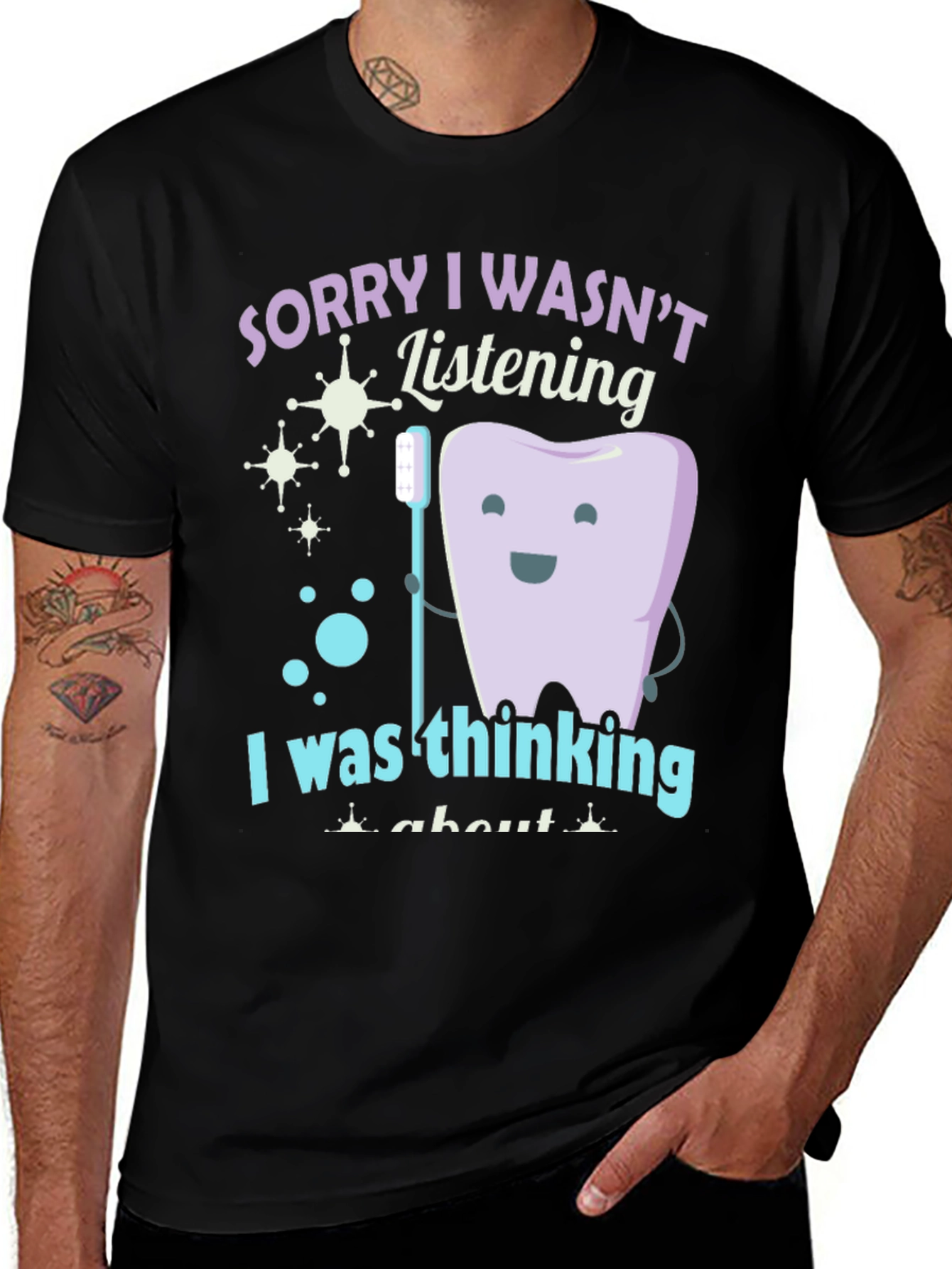 Variant 6 of Dental Humor T-Shirt - "Sorry I Wasn't Listening" Tee