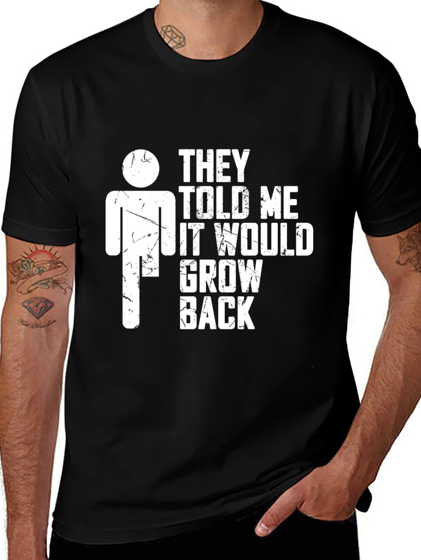 Variant 13 of Humorous They Told Me It Would Grow Back Graphic Tee