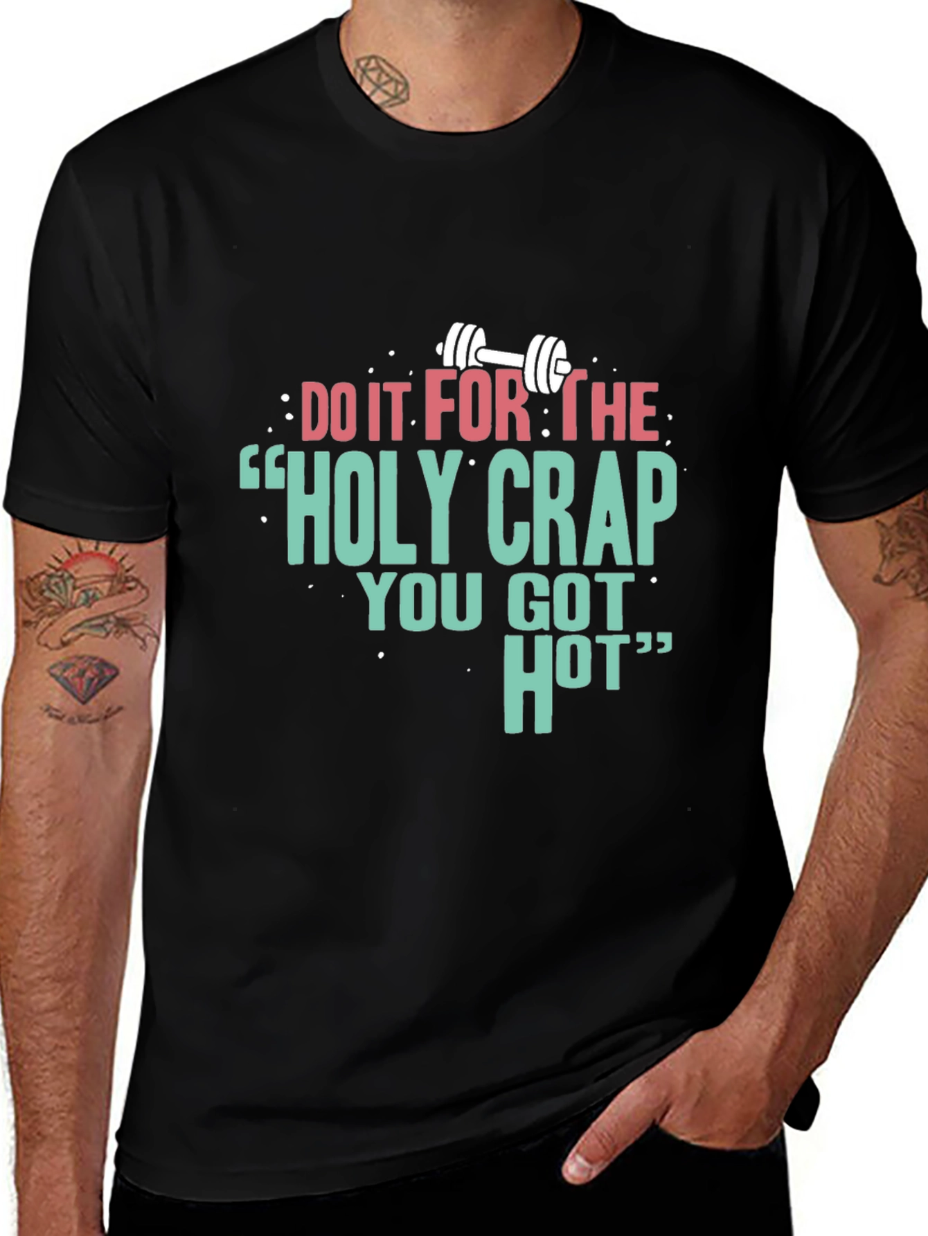 Variant 22 of Workout Motivation Tee - Holy Crap You Got Hot Graphic