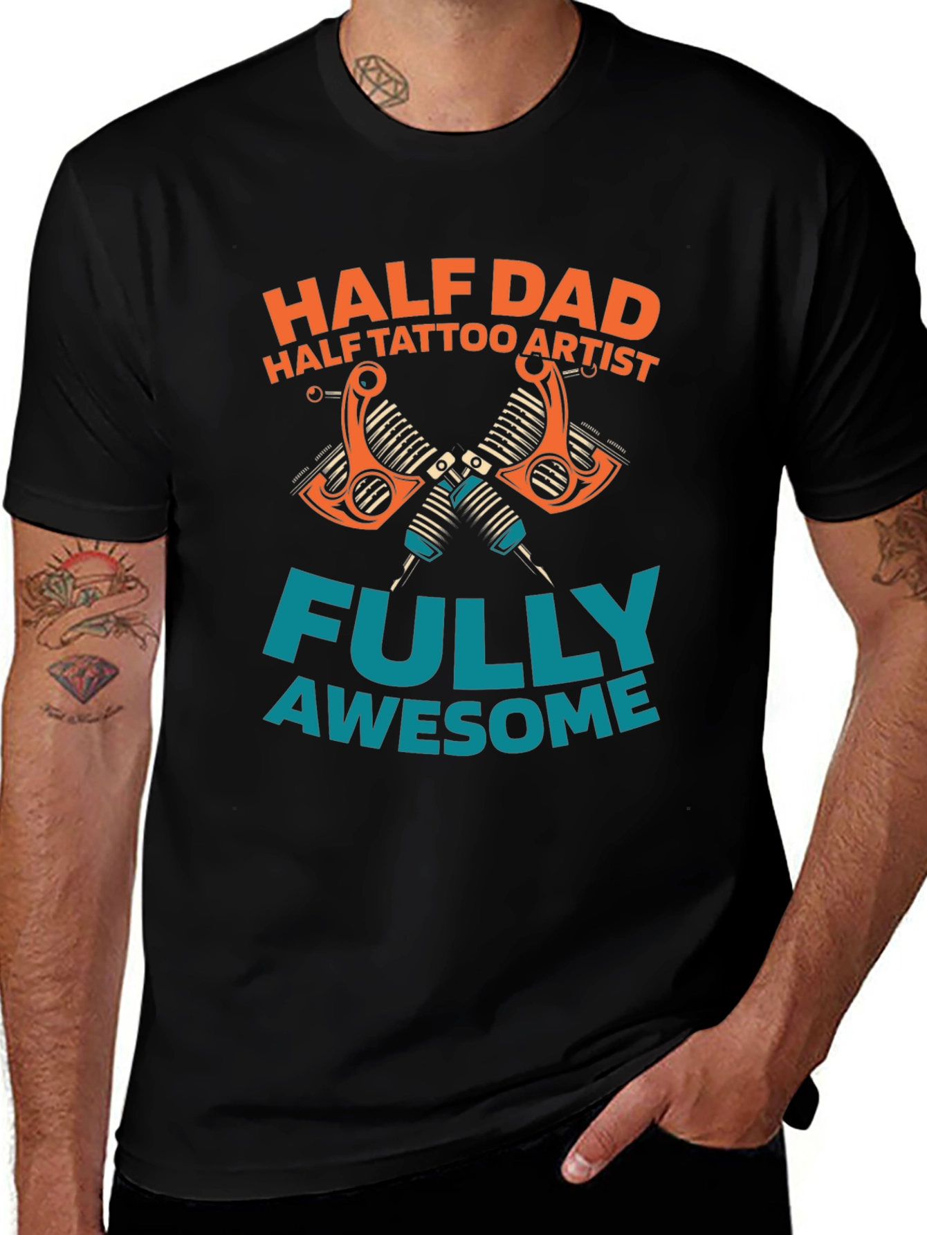 Variant 9 of Half Dad Half Tattoo Artist Fully Awesome T-Shirt