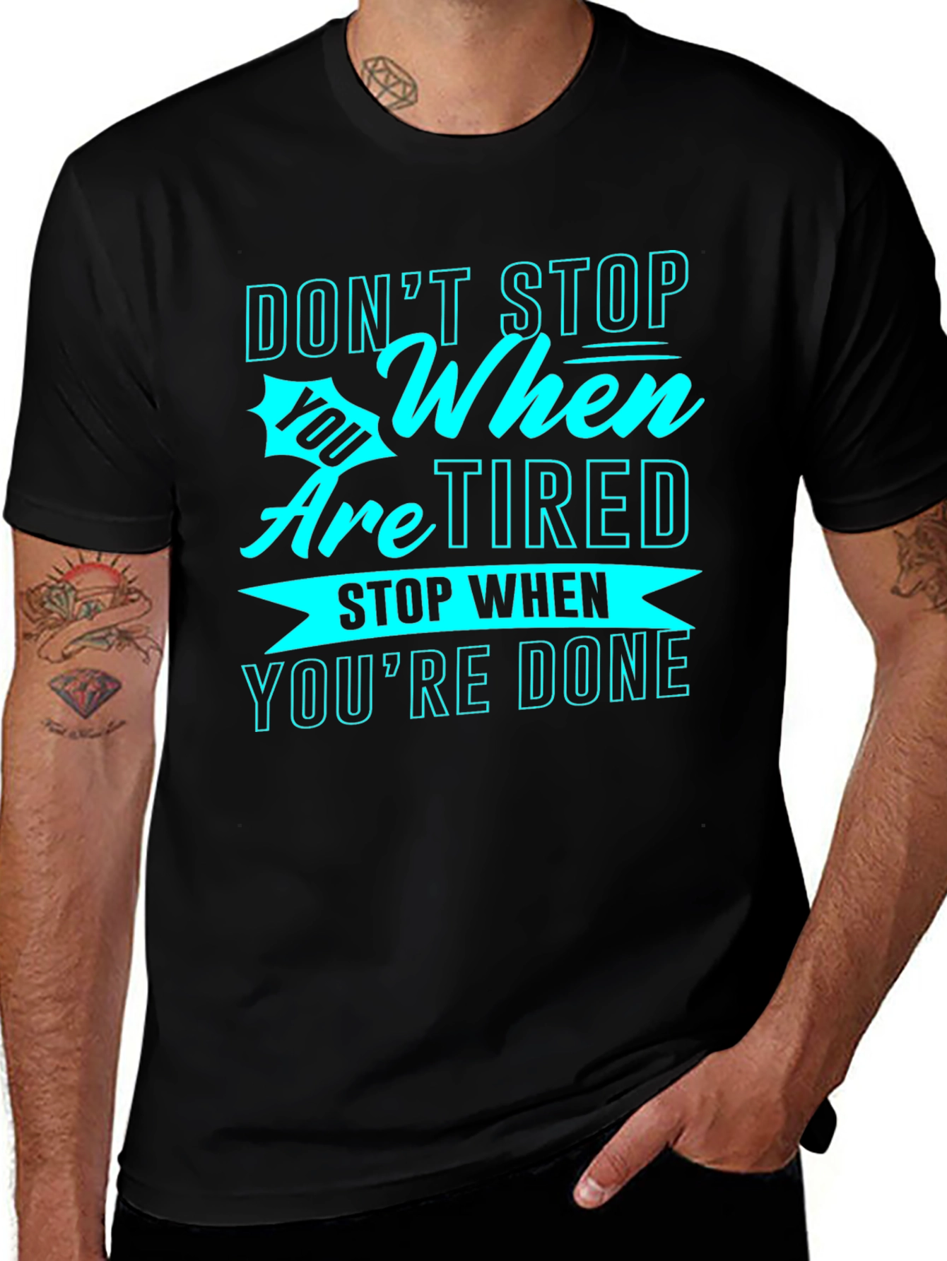 Motivational Graphic Tee: Don't Stop When Tired